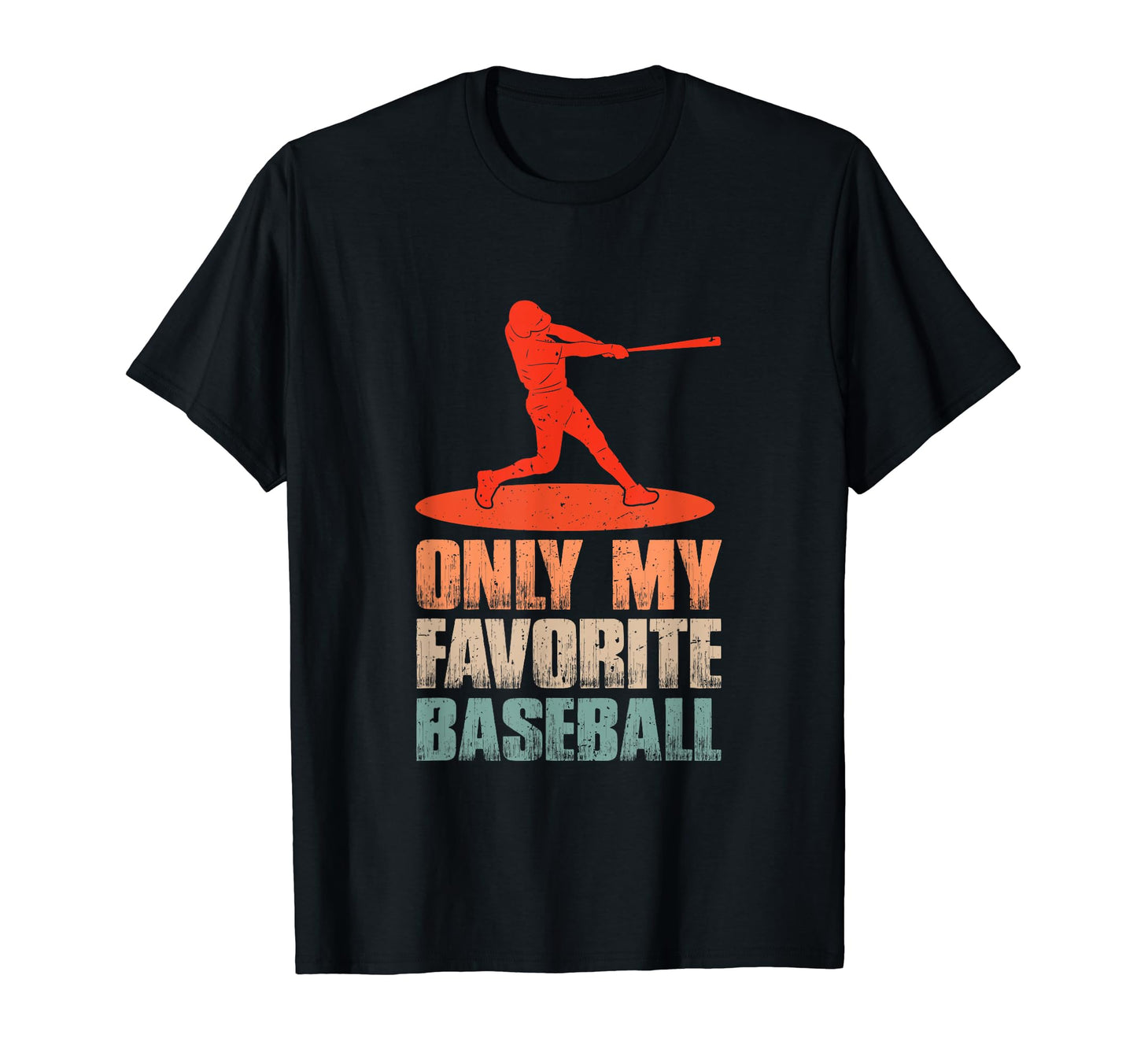 Only My Favorite Baseball Lover T-Shirt - Aesthetic Graphic Men Women - T-Shirt, Sweatshirt, Hoodie