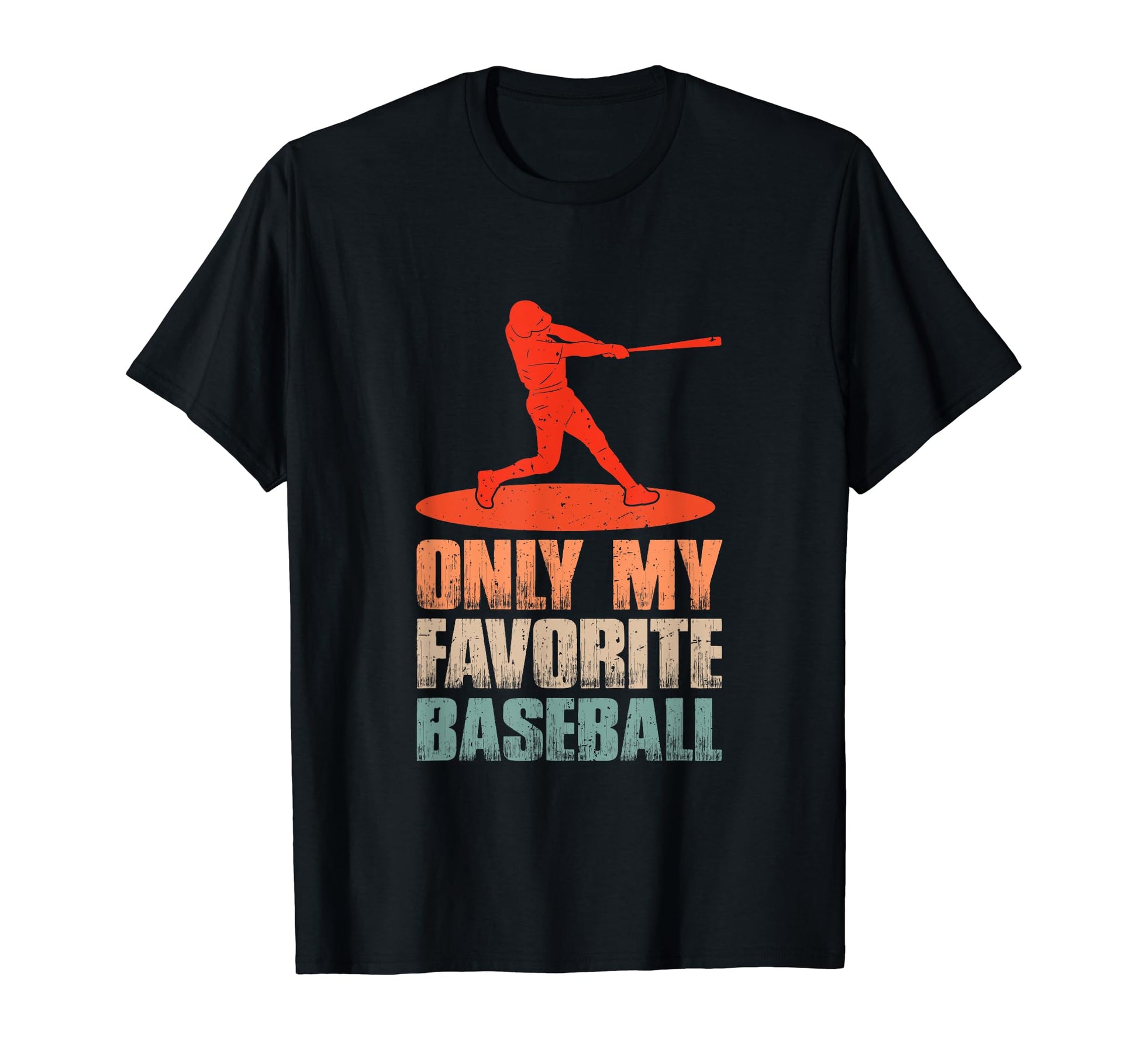 Only My Favorite Baseball Lover T-Shirt - Aesthetic Graphic Men Women - T-Shirt, Sweatshirt, Hoodie