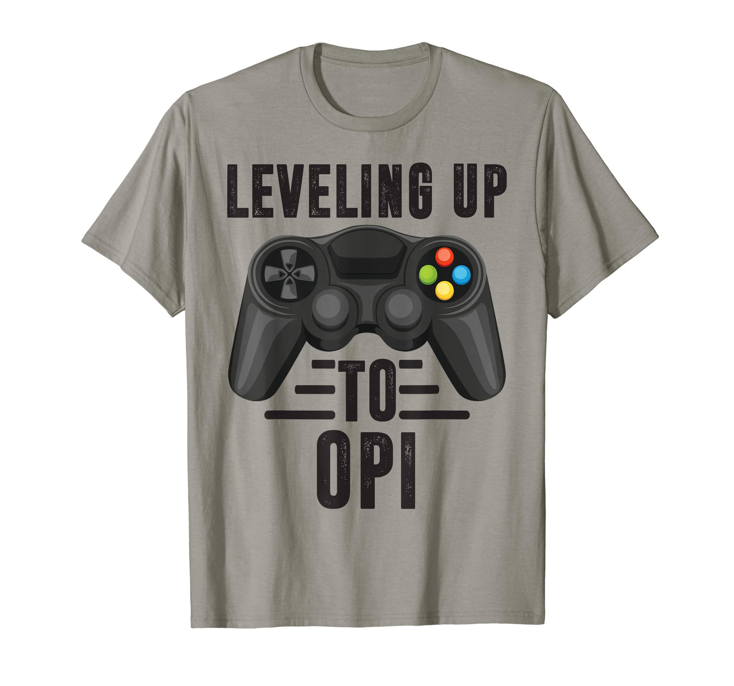Leveling Up To Opi Promoted To T-Shirt - Custom Art Print Men Women - T-Shirt, Sweatshirt, Hoodie