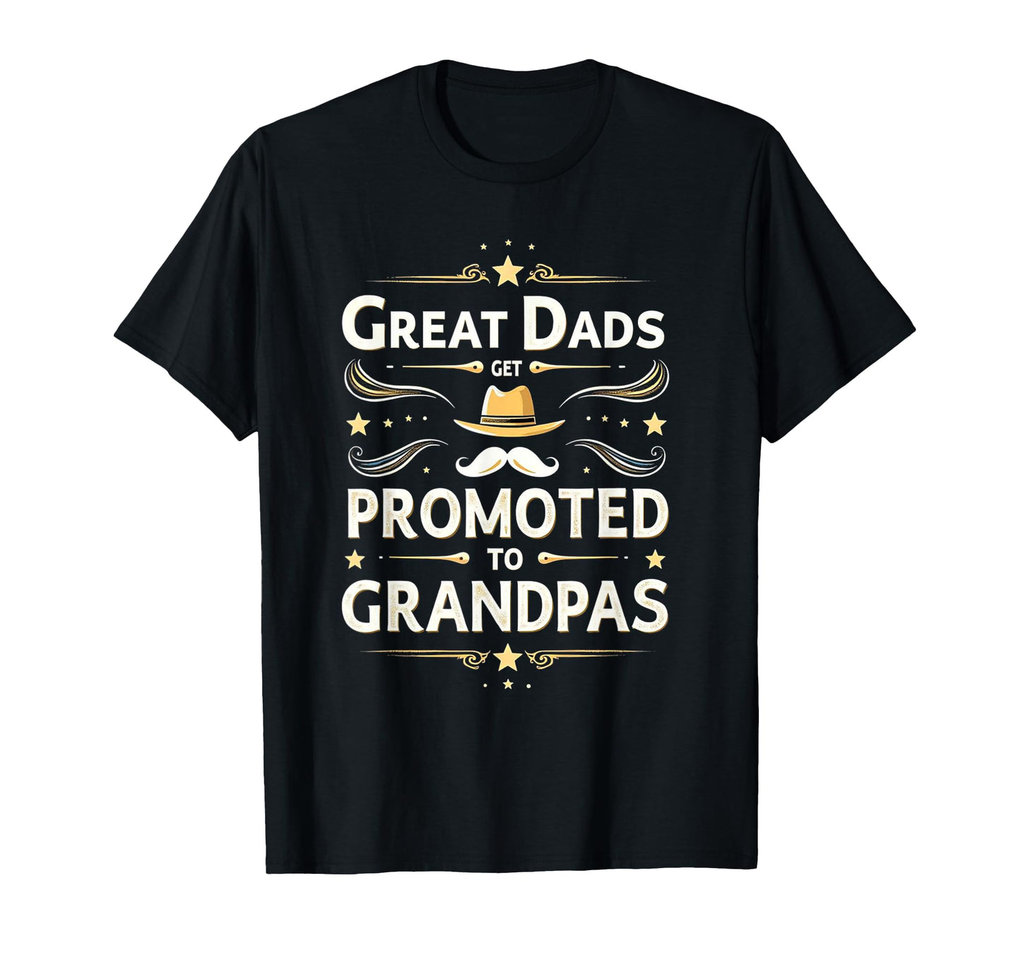 Great Dads Get Promoted To Grandpas T-Shirt - Streetwear Style for Adults - T-Shirt, Sweatshirt, Hoodie
