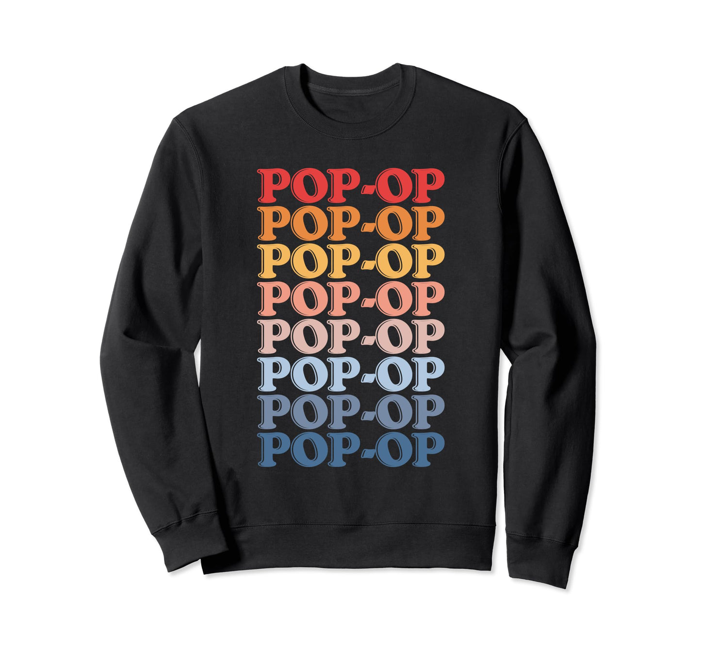 Groovy Pop Op Fathers Day Dad Sweatshirt - Streetwear Style Unisex - T-Shirt, Sweatshirt, Hoodie