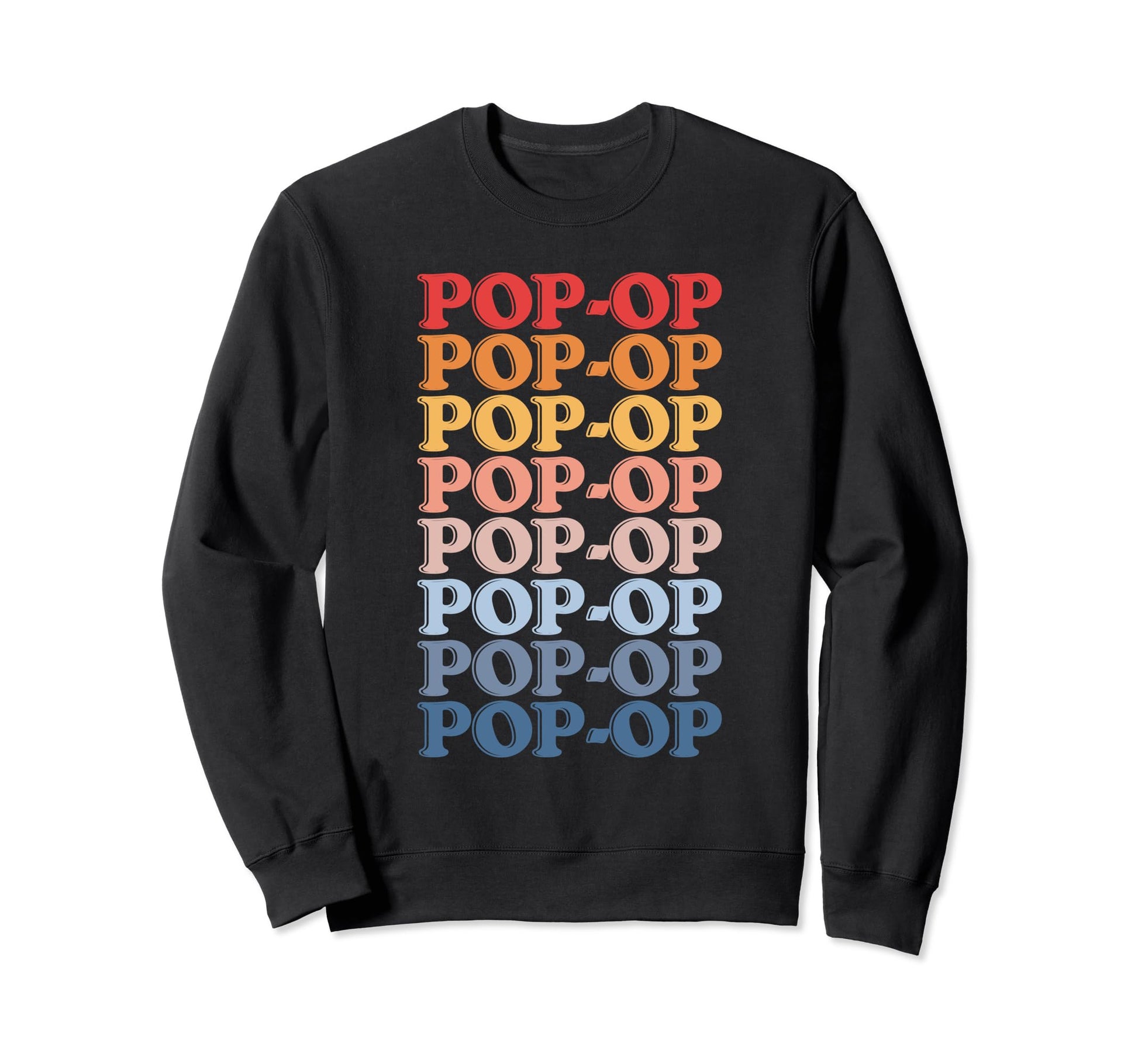 Groovy Pop Op Fathers Day Dad Sweatshirt - Streetwear Style Unisex - T-Shirt, Sweatshirt, Hoodie