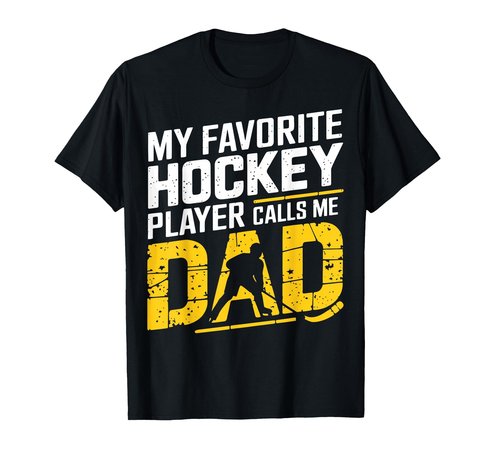 My Favorite Hockey Player Calls Me Dad T-Shirt - Trendy Graphic Men Women - T-Shirt, Sweatshirt, Hoodie