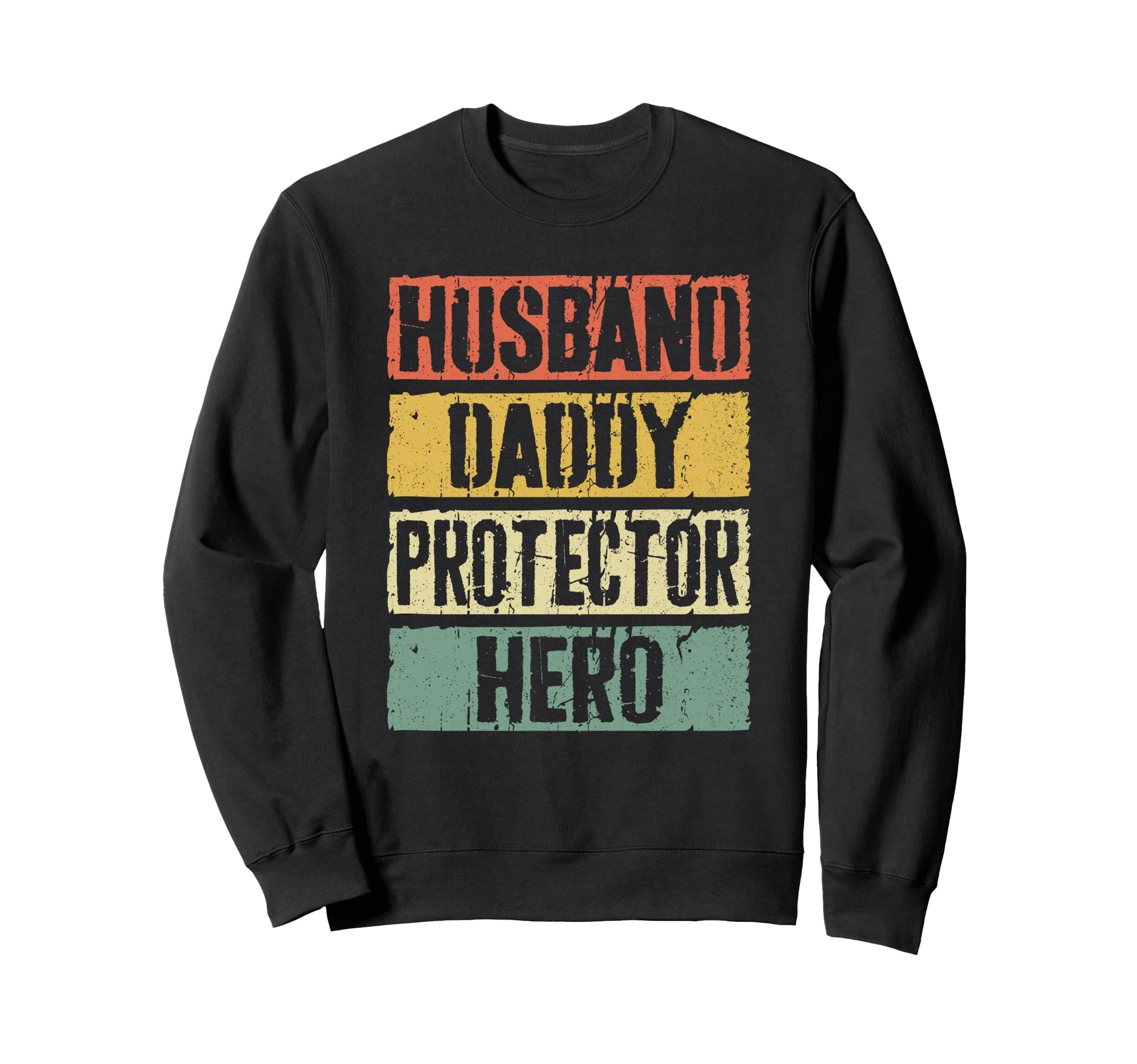 Husband Daddy Protector Hero Dad Sweatshirt - Novelty Apparel Men Women - T-Shirt, Sweatshirt, Hoodie