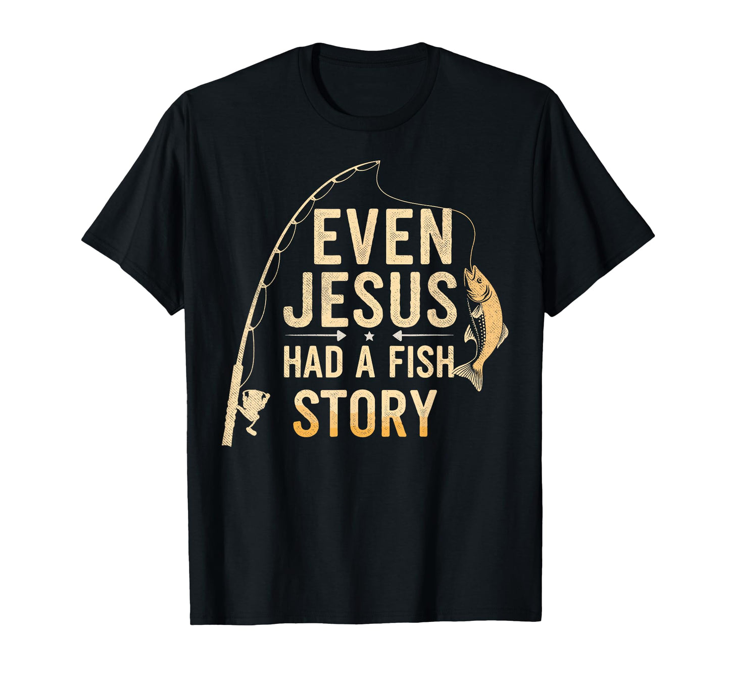 Even Jesus Had Fish Story Bible Lover T-Shirt - Graphic Print Unisex - T-Shirt, Sweatshirt, Hoodie