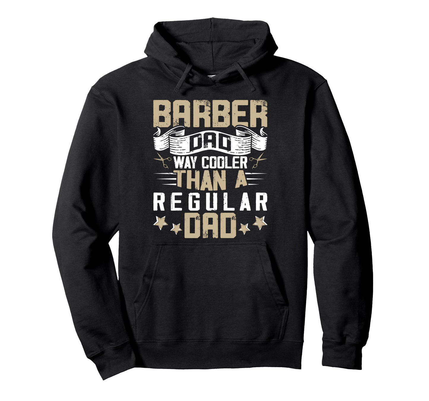 Barber Dad Way Cooler Than Regular Dad Hoodie - Casual Everyday Wear Unisex - T-Shirt, Sweatshirt, Hoodie