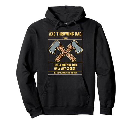 Axe Throwing Dad Definition Like Normal Hoodie - Unique Graphic for Adults - T-Shirt, Sweatshirt, Hoodie