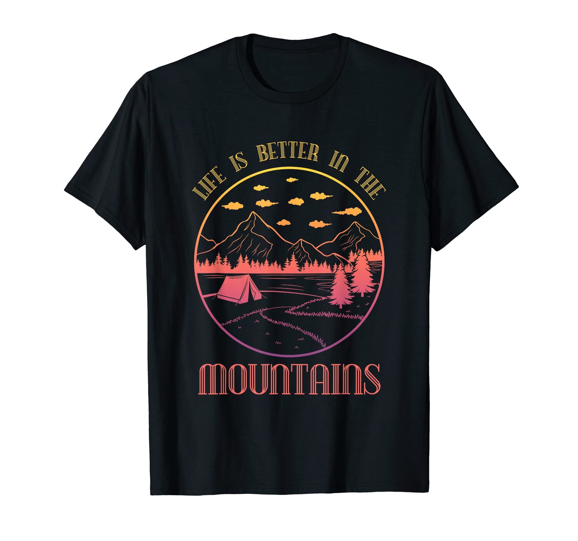 Life Mountains Nature Camper T-Shirt - Fun Novelty Design Men Women - T-Shirt, Sweatshirt, Hoodie