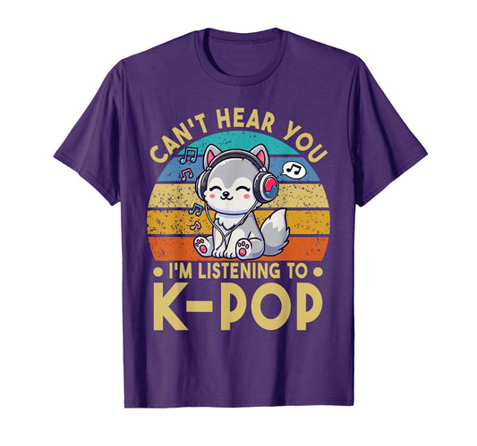 Cant Hear You Im Listening To Kpop T-Shirt - Aesthetic Graphic Men Women - T-Shirt, Sweatshirt, Hoodie