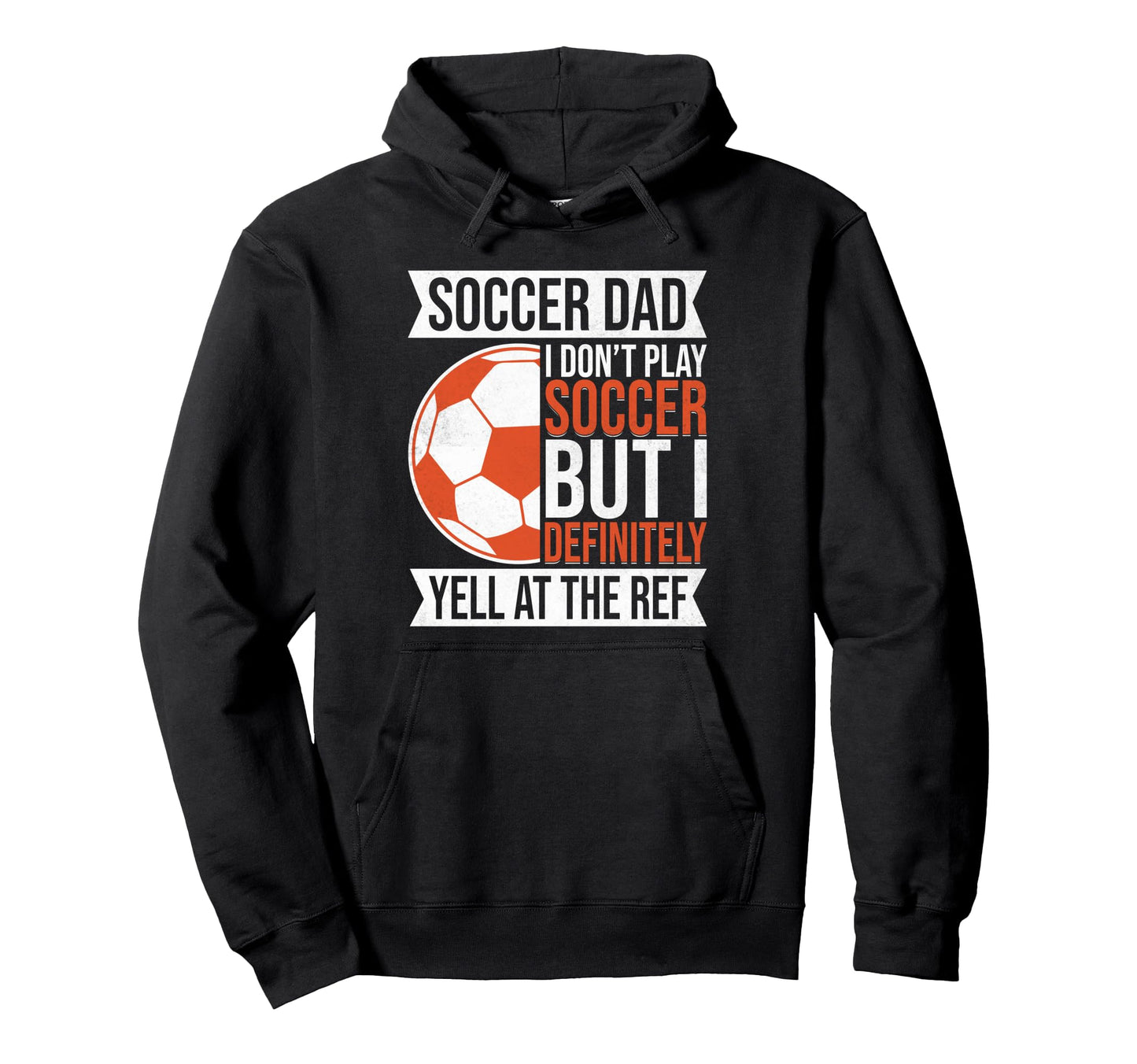 I Dont Play Soccer But I Definitely Yell Hoodie - Unique Graphic Men Women - T-Shirt, Sweatshirt, Hoodie