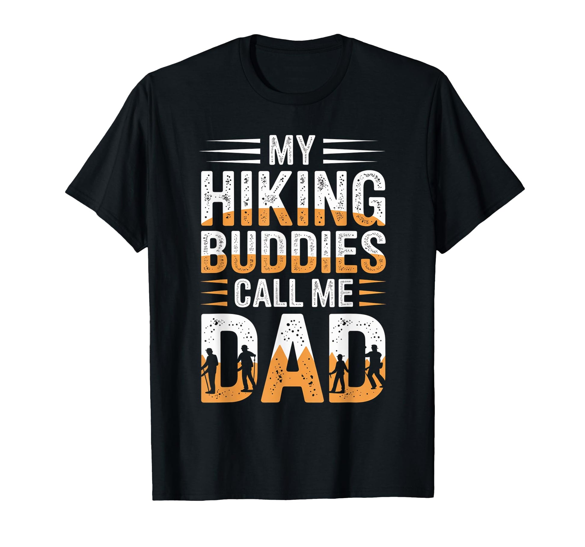 My Hiking Buddies Call Me Dad Funny T-Shirt - Custom Art Print Men Women - T-Shirt, Sweatshirt, Hoodie