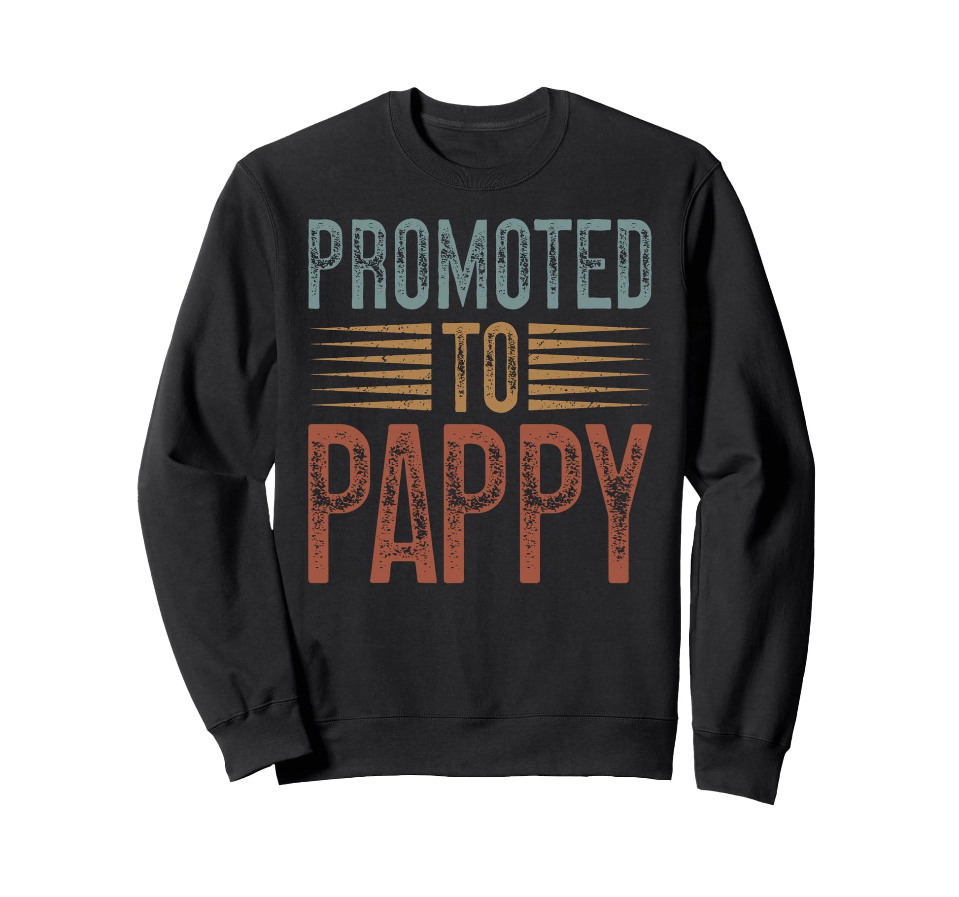 Promoted To Pappy Future Pappy Sweatshirt - Streetwear Style Men Women - T-Shirt, Sweatshirt, Hoodie