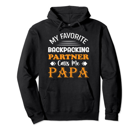 Backpacking Papa Backpack Dad Work And Hoodie - Trendy Graphic Unisex - T-Shirt, Sweatshirt, Hoodie