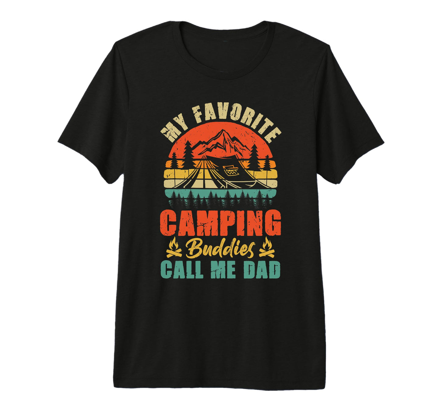 My Favorite Camping Buddies Call Me T-Shirt - Fun Novelty Design Unisex - T-Shirt, Sweatshirt, Hoodie