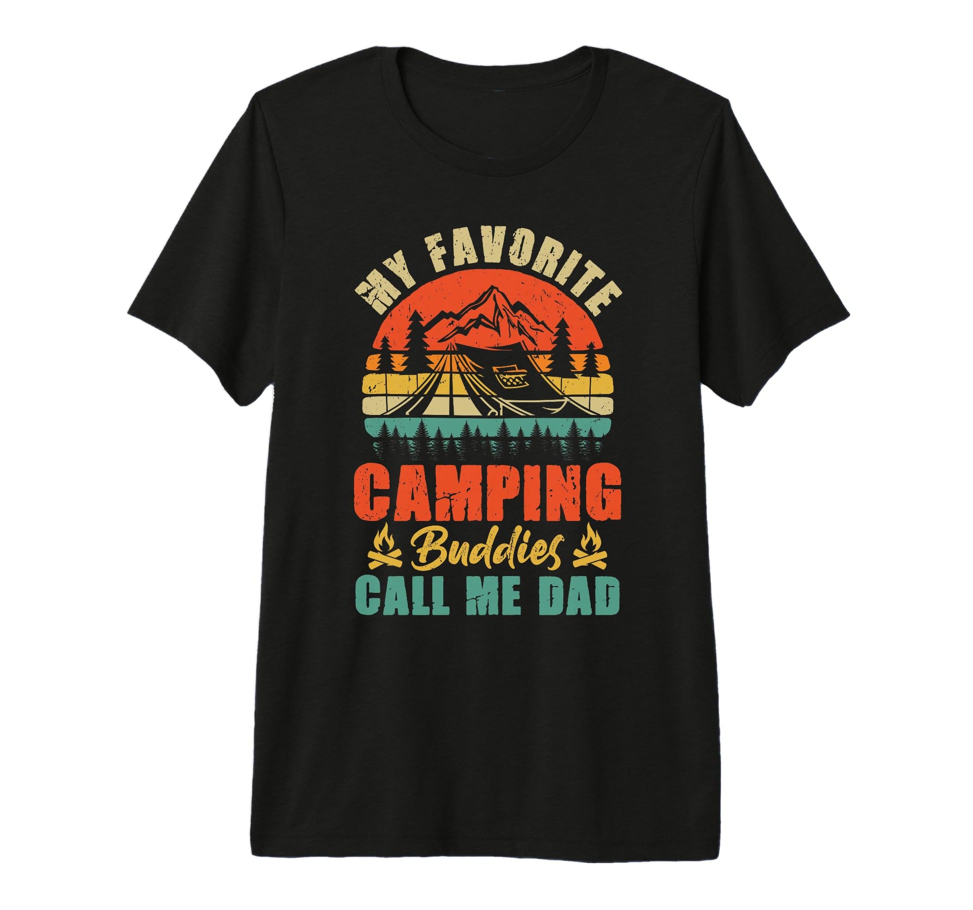My Favorite Camping Buddies Call Me T-Shirt - Fun Novelty Design Unisex - T-Shirt, Sweatshirt, Hoodie