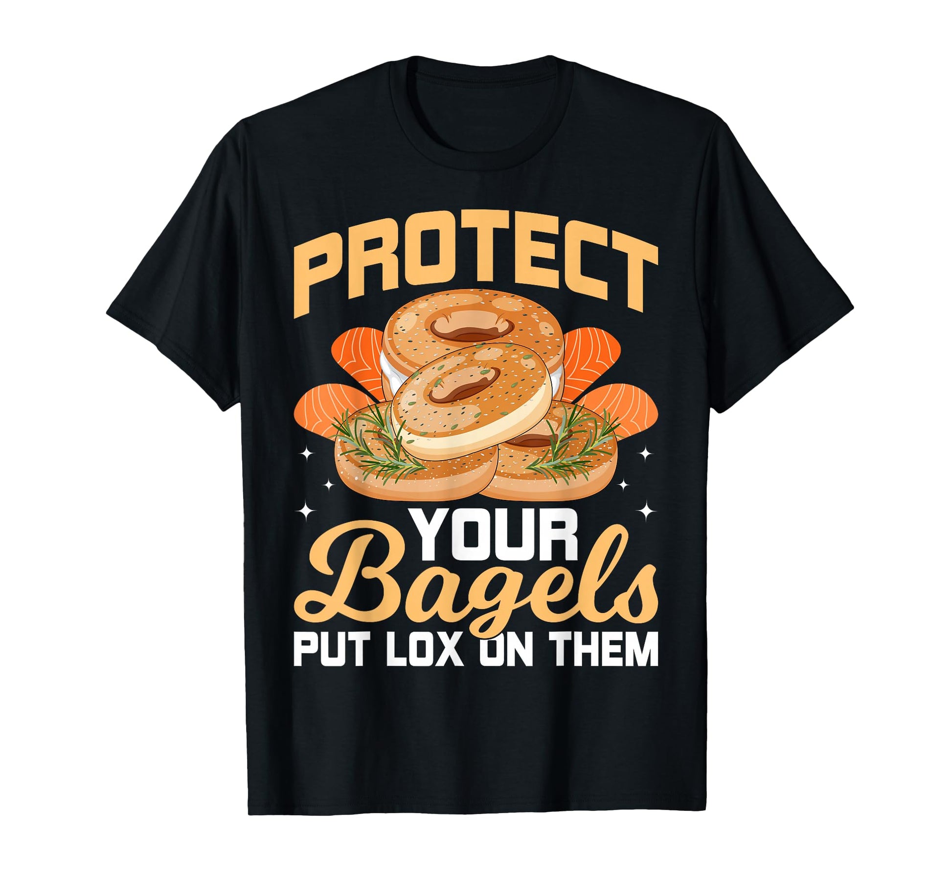 Protect Your Bagels Put Lox Them Bagel T-Shirt - Trendy Graphic Men Women - T-Shirt, Sweatshirt, Hoodie
