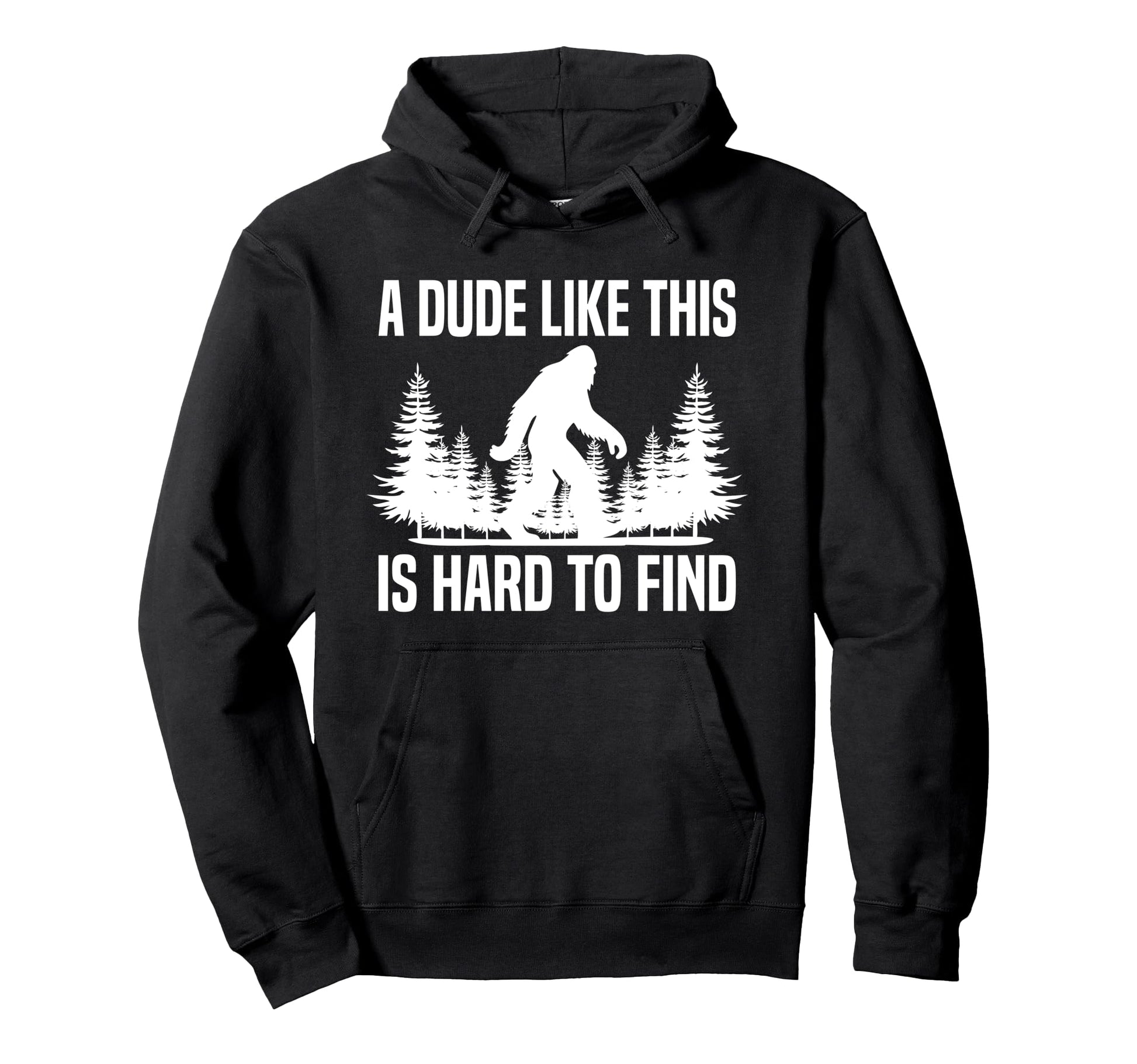 Funny Bigfoot Dude Like Is Hard To Find Hoodie - Aesthetic Graphic Unisex - T-Shirt, Sweatshirt, Hoodie