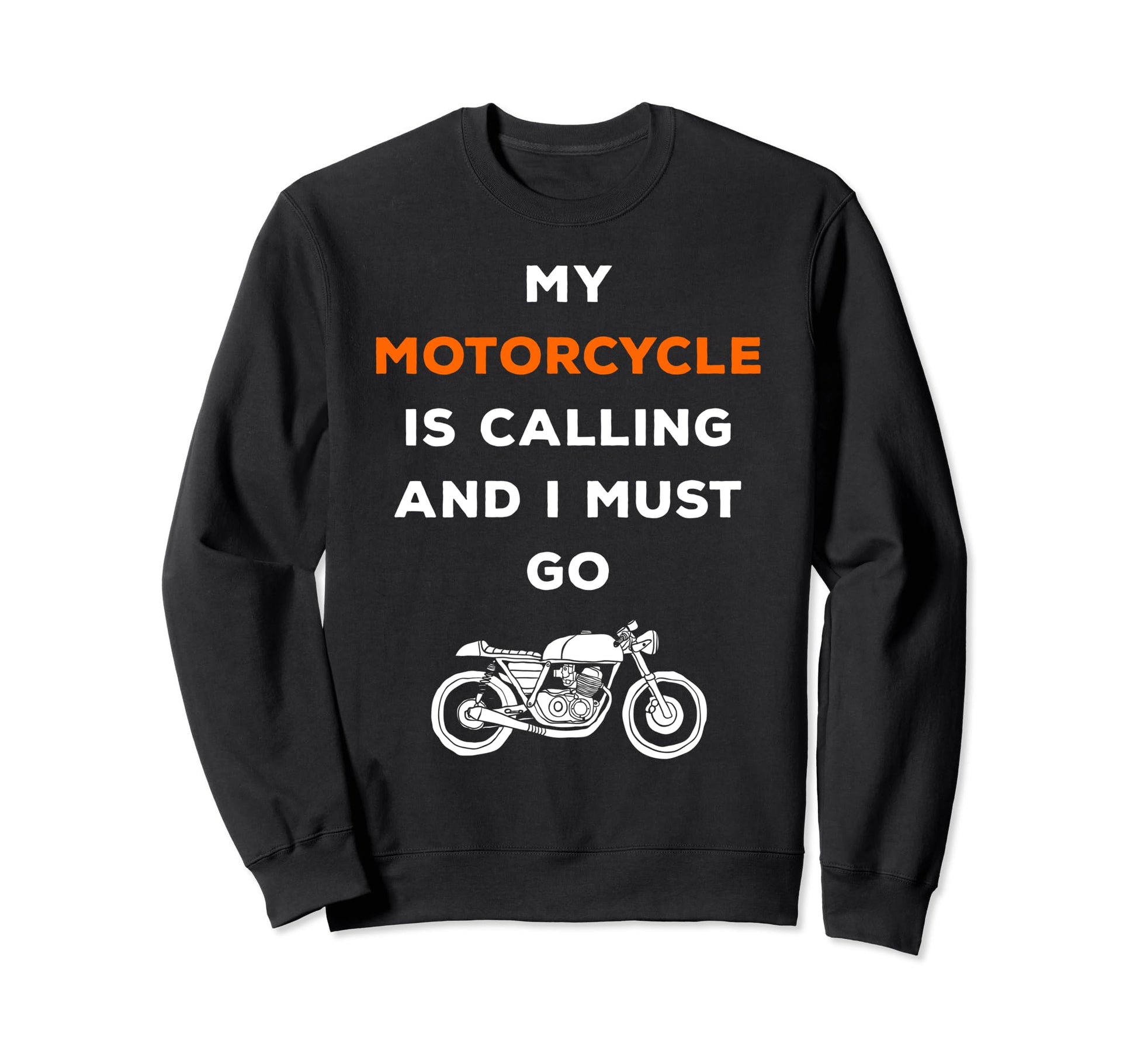 My Motorcycle Is Calling And I Must Sweatshirt - Trendy Graphic Men Women - T-Shirt, Sweatshirt, Hoodie