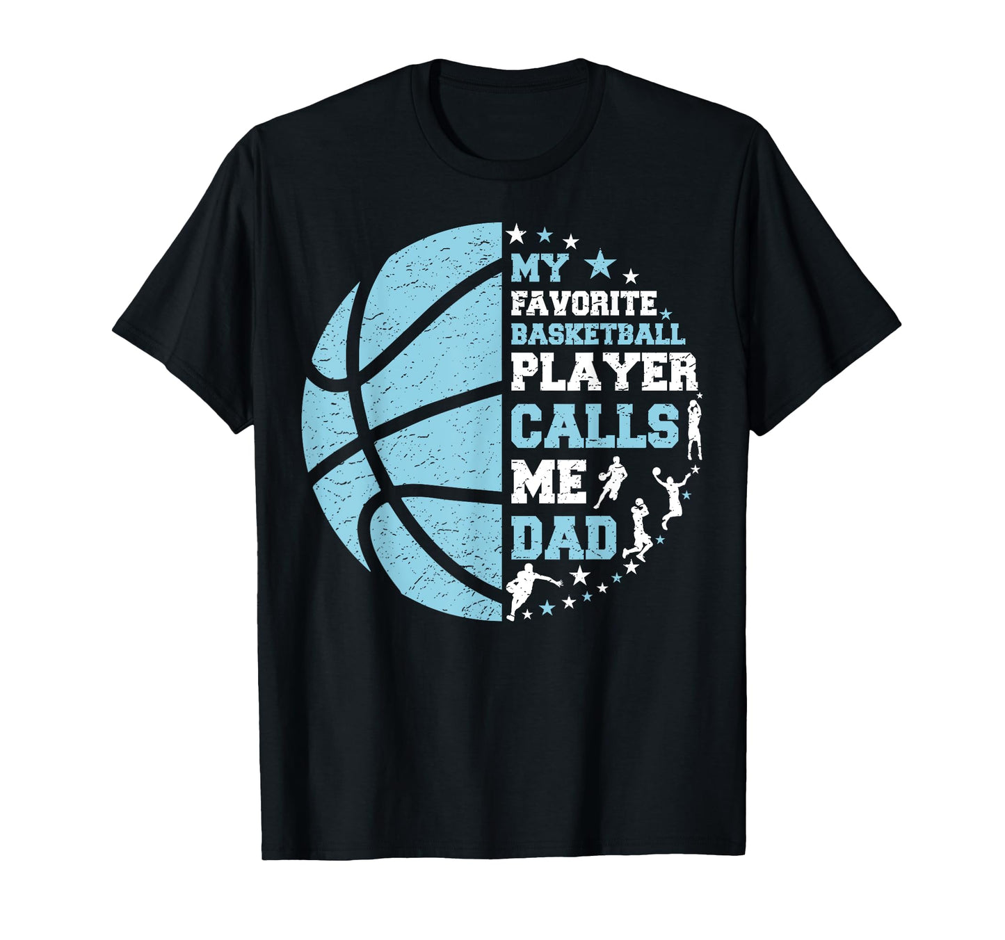 Fathers Day My Favorite Basketball T-Shirt - Streetwear Style Men Women - T-Shirt, Sweatshirt, Hoodie