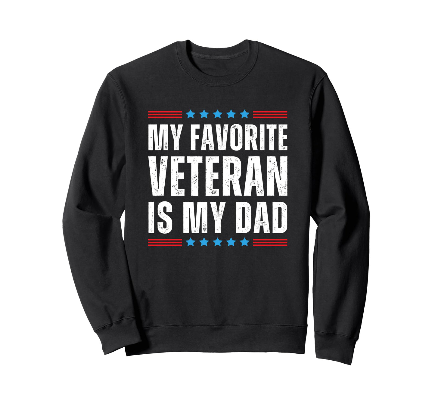 My Favorite Veteran Is My Dad T Shirts T-Shirt - Trendy Graphic for Adults - T-Shirt, Sweatshirt, Hoodie