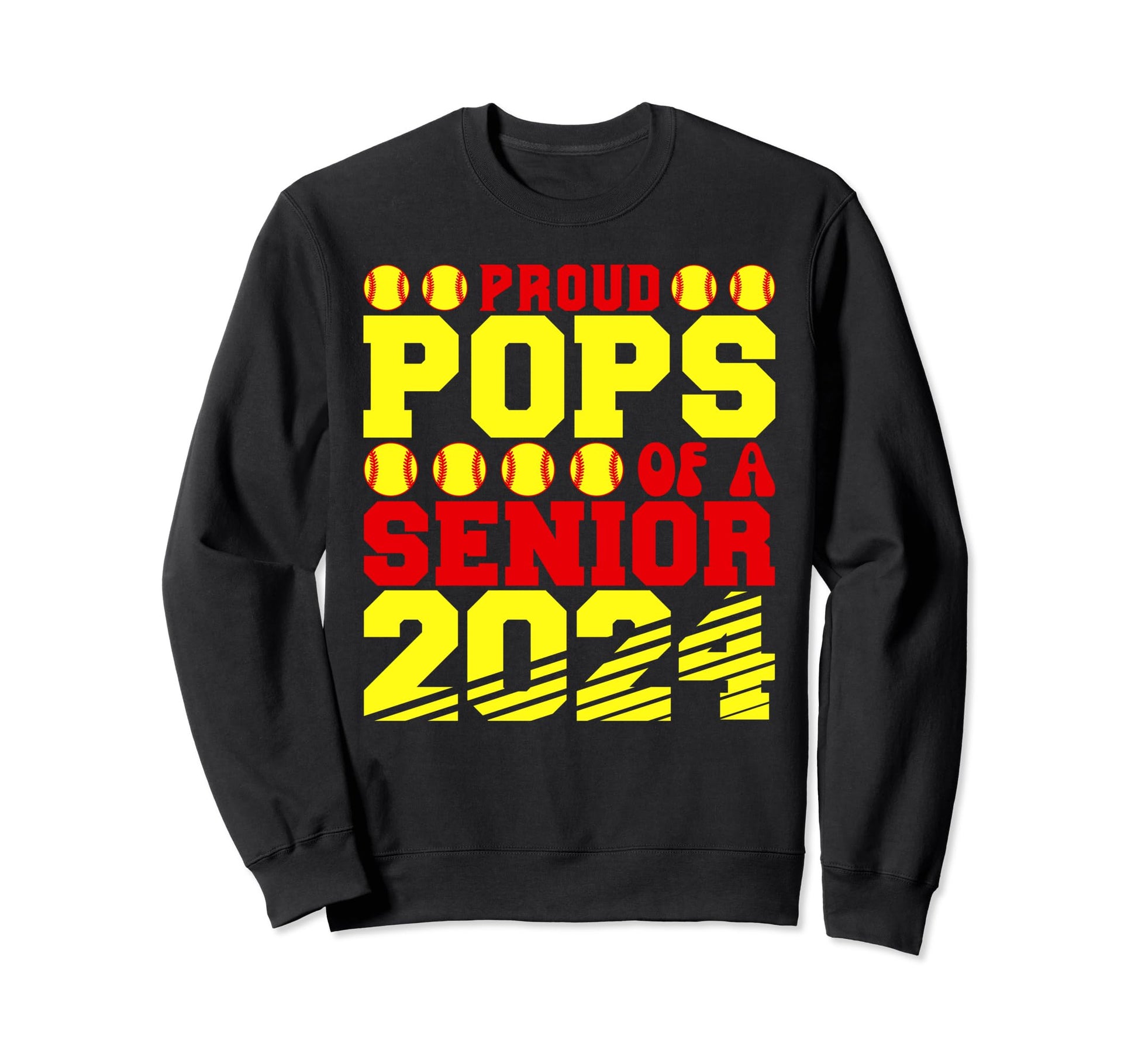Proud Pops Softball Senior 2024 Sweatshirt - Graphic Print Unisex - T-Shirt, Sweatshirt, Hoodie