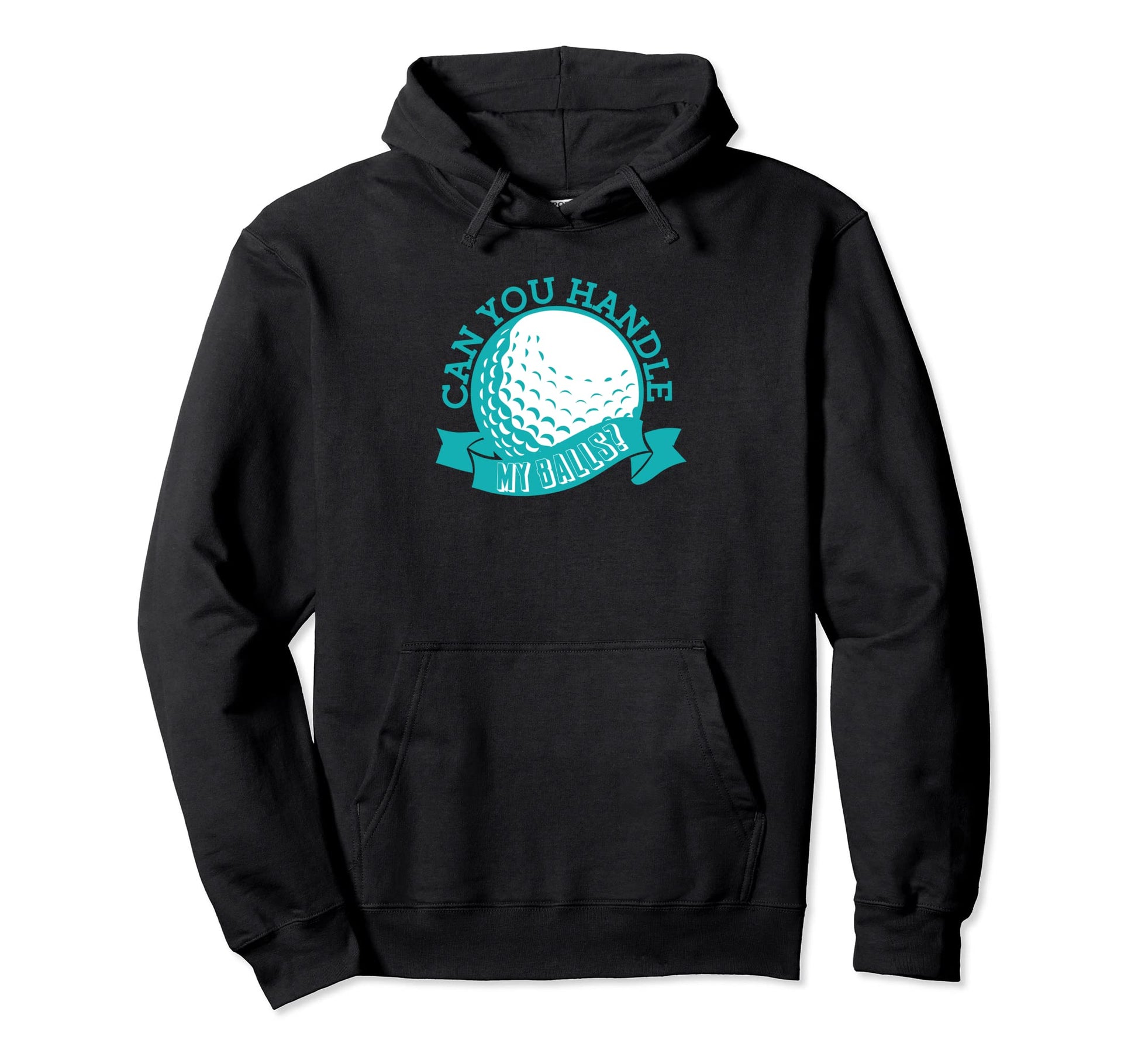 Can You Handle My Balls Golf Cart Golfer Hoodie - Custom Art Print Unisex - T-Shirt, Sweatshirt, Hoodie