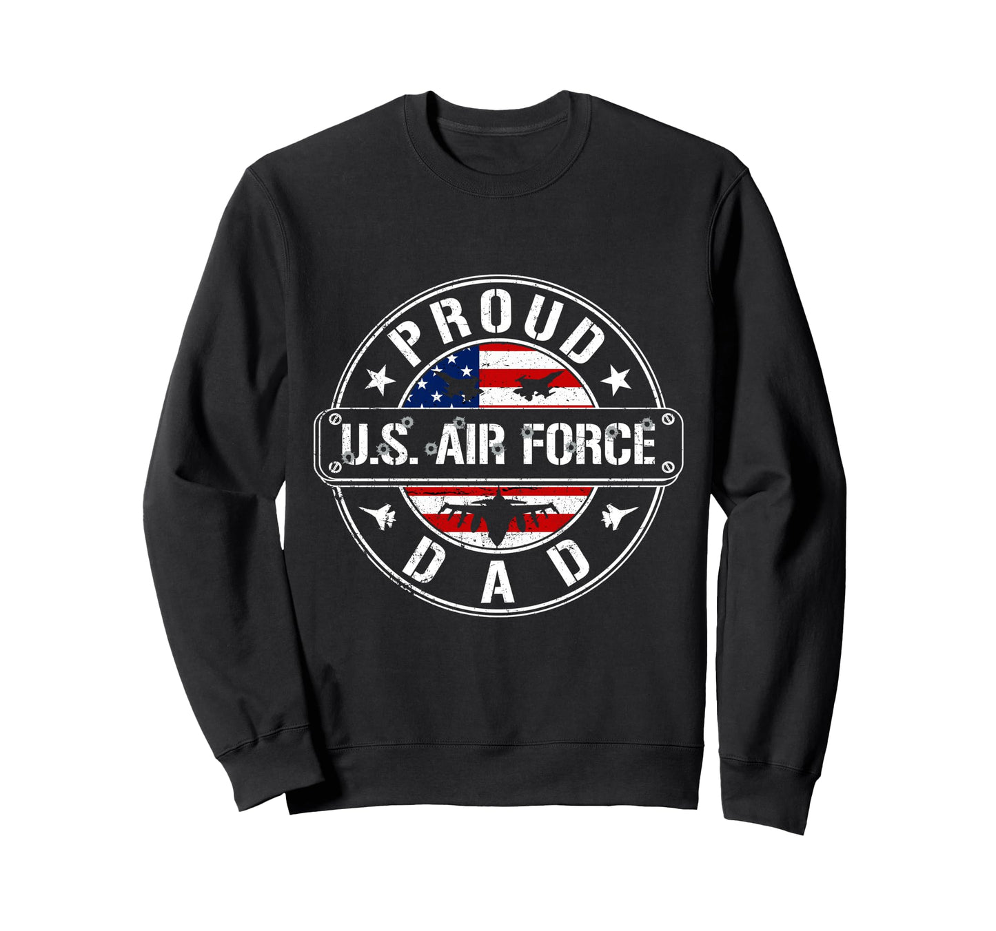 Proud Air Force Dad Flag Us Sweatshirt - Fun Novelty Design for Adults - T-Shirt, Sweatshirt, Hoodie