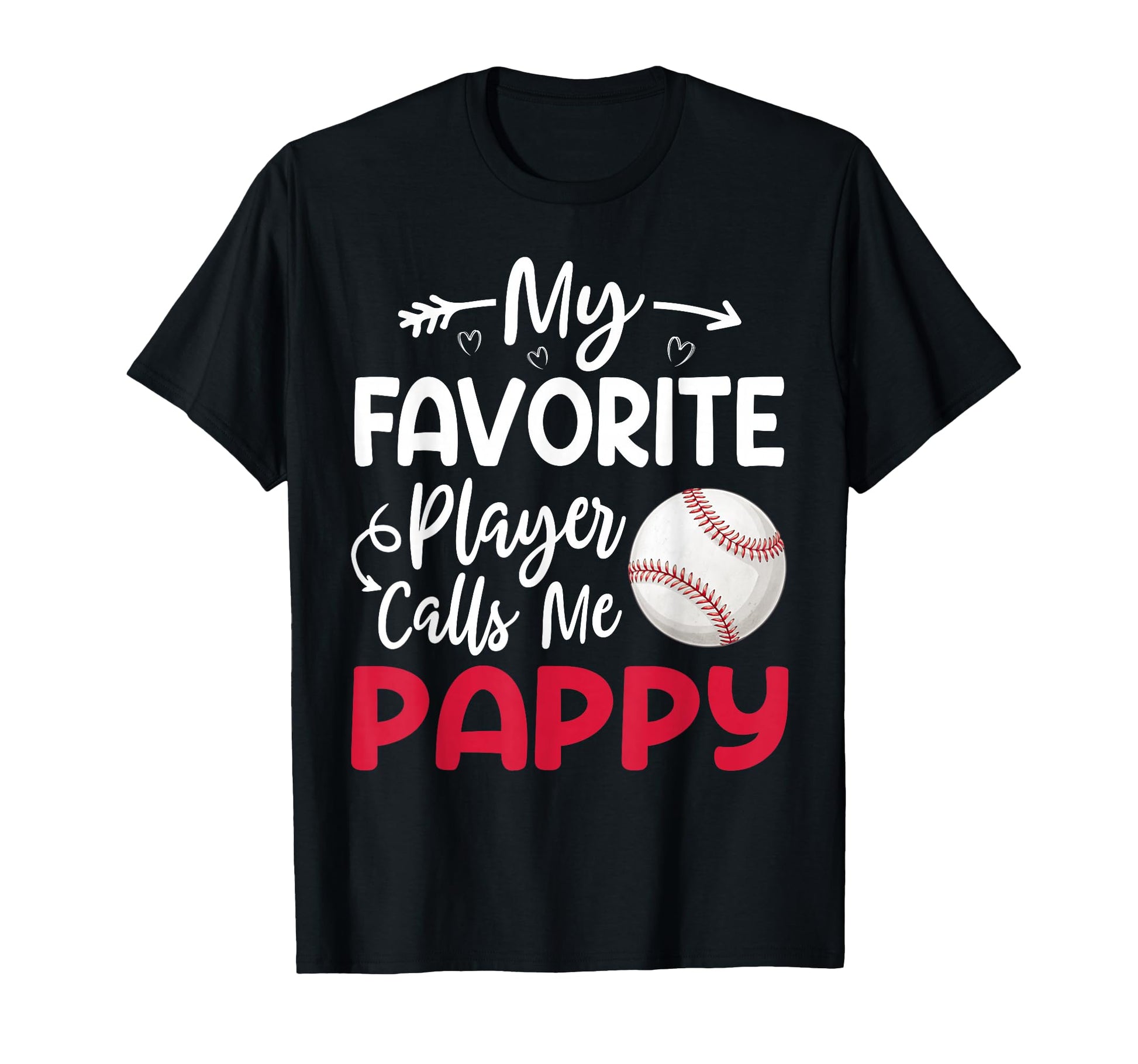 My Favorite Player Calls Me Pappy Baseball T-Shirt - Unique Graphic Unisex - T-Shirt, Sweatshirt, Hoodie