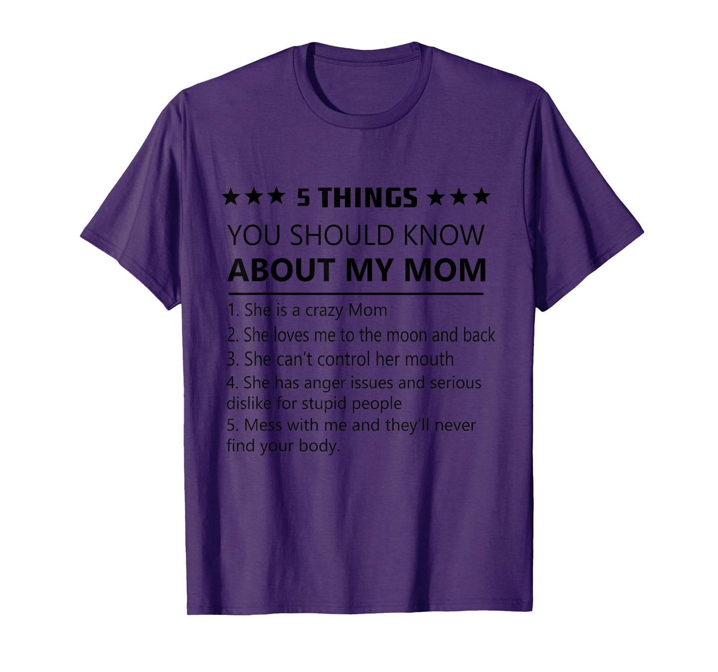 5 Things You Should Know About My Mom T-Shirt - Novelty Apparel Unisex - T-Shirt, Sweatshirt, Hoodie