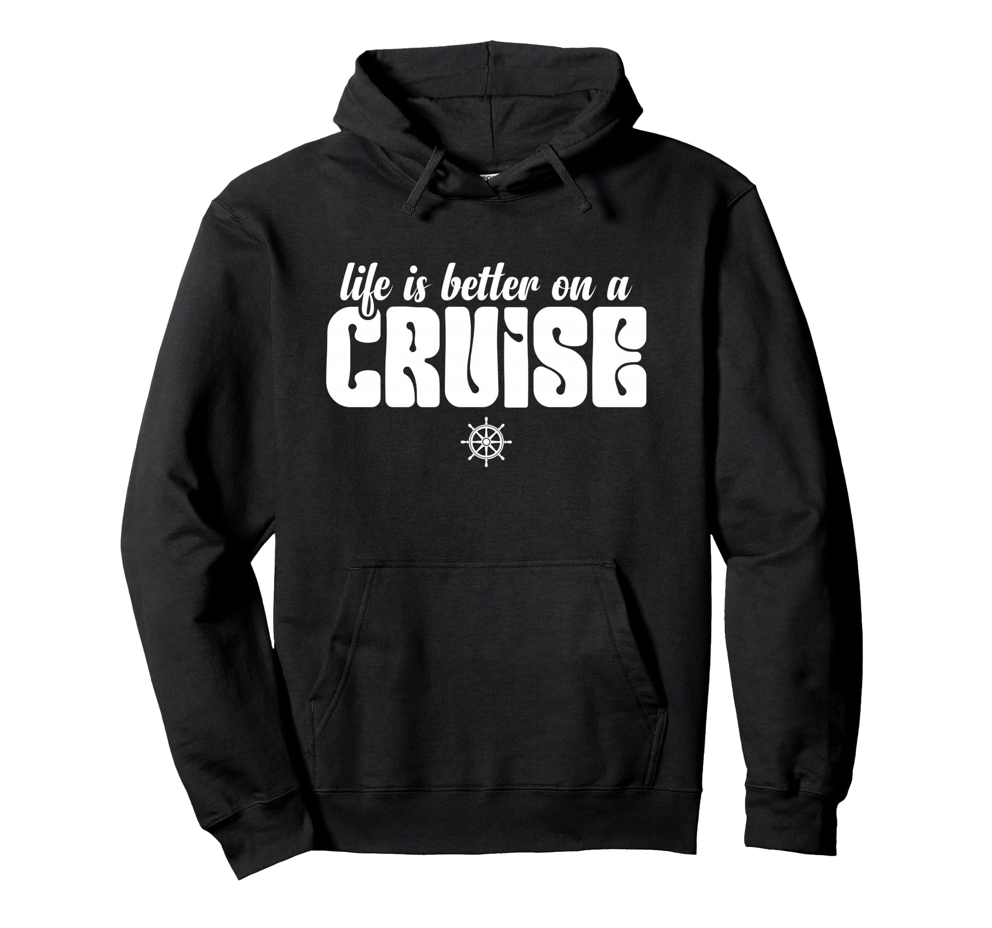 Life Is Better Cruise Family Vacation Hoodie - Trendy Graphic Men Women - T-Shirt, Sweatshirt, Hoodie