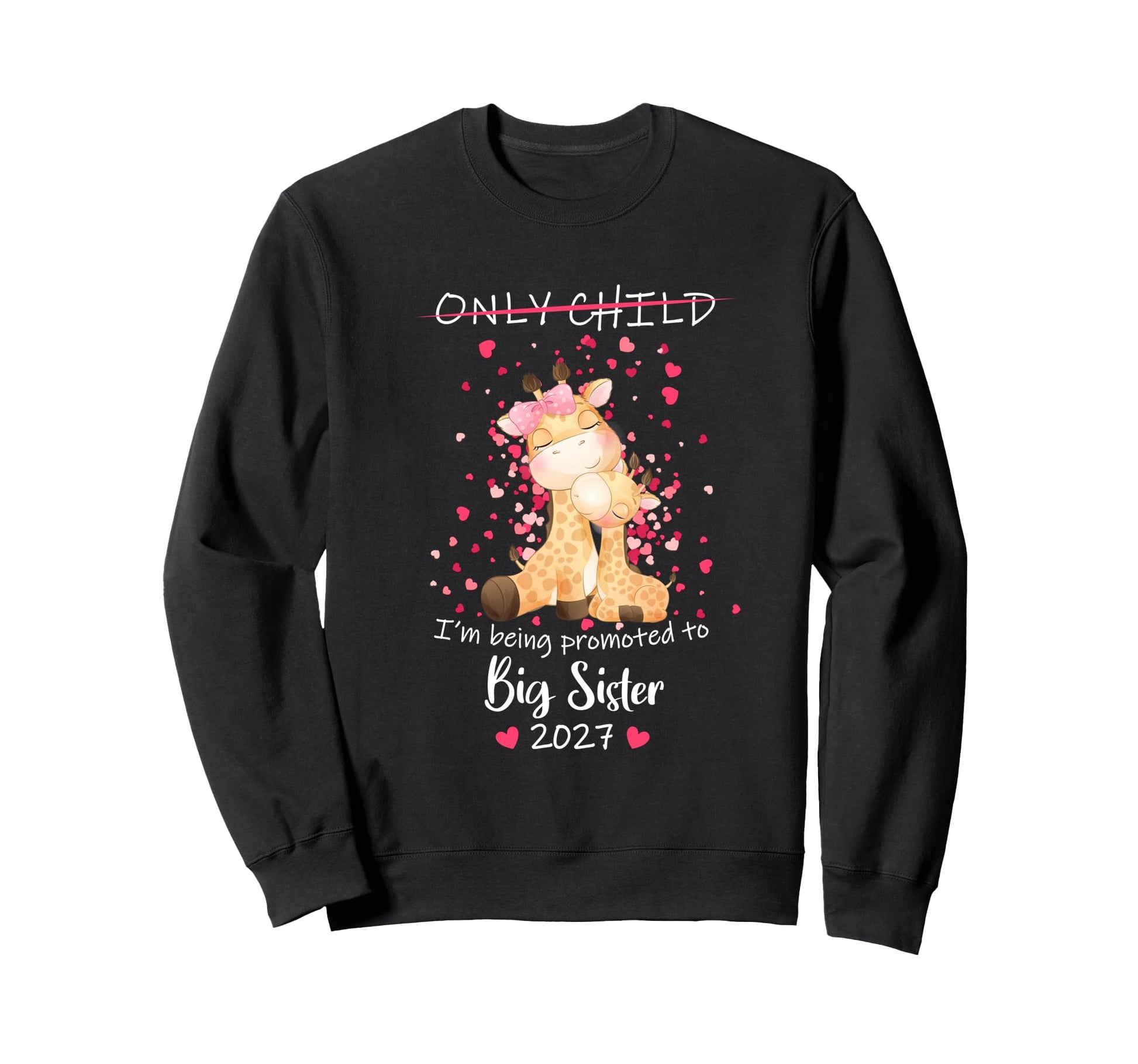 Im Being Promoted To Big Sister 2027 Sweatshirt - Streetwear Style Unisex - T-Shirt, Sweatshirt, Hoodie