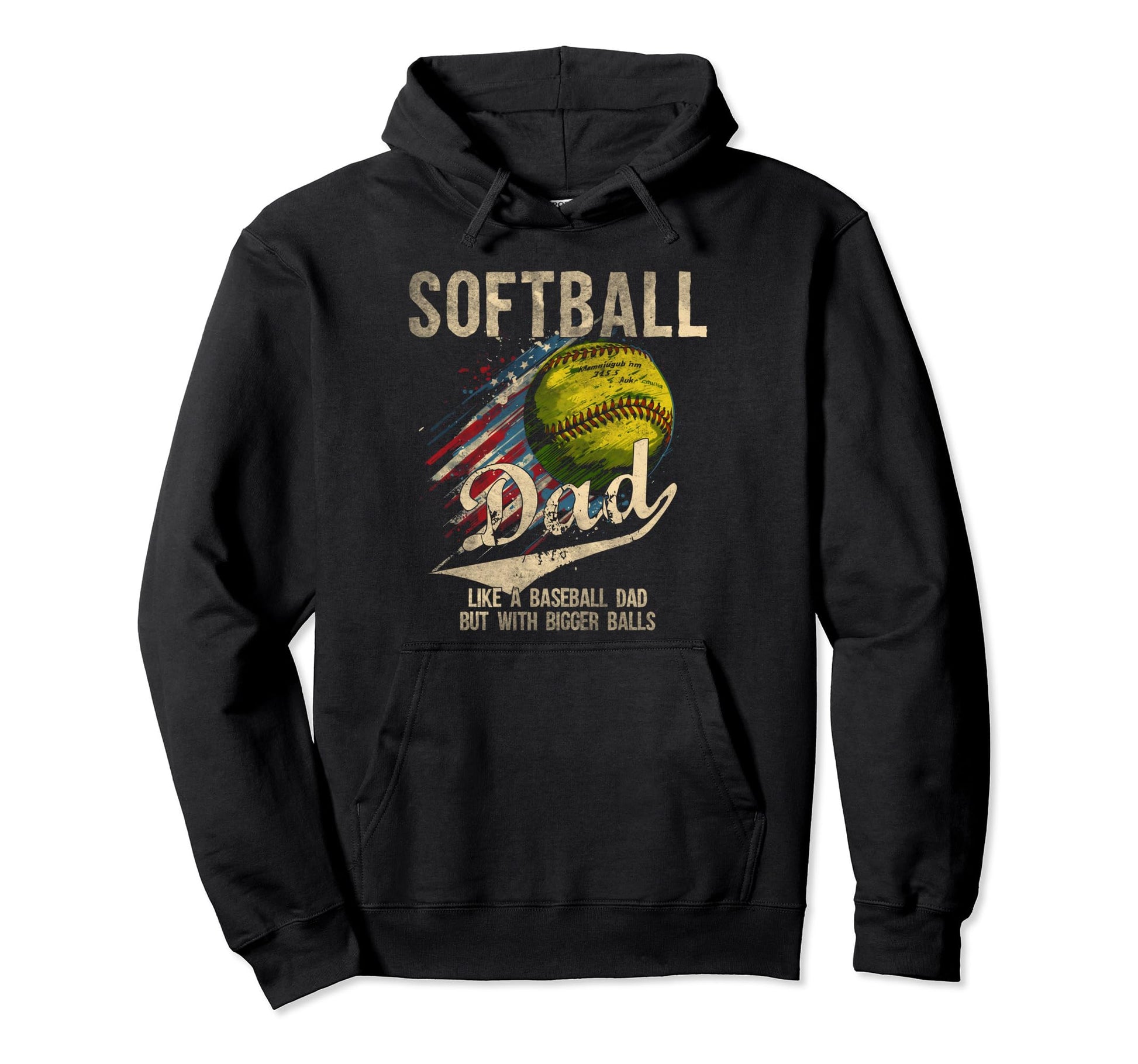 Softball Dad Like Baseball Dad Hoodie - Casual Everyday Wear Men Women - T-Shirt, Sweatshirt, Hoodie
