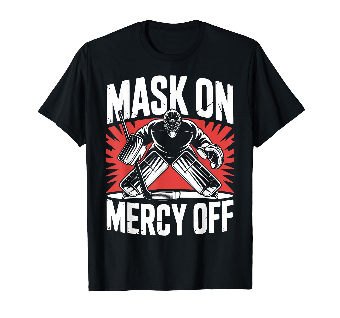 Hockey Goalie Mask Ice Hockey T-Shirt - Casual Everyday Wear Men Women - T-Shirt, Sweatshirt, Hoodie
