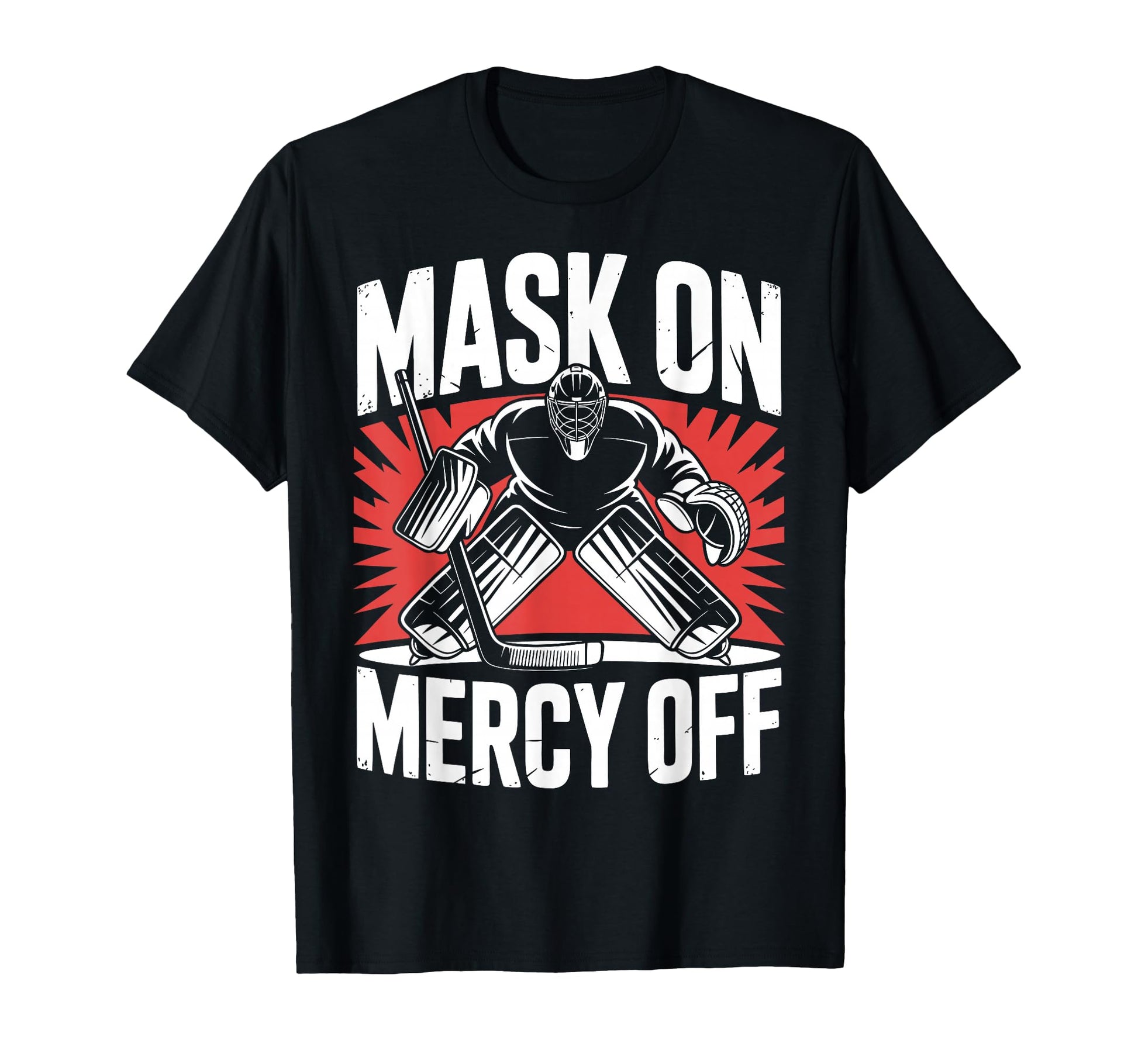 Hockey Goalie Mask Ice Hockey T-Shirt - Casual Everyday Wear Men Women - T-Shirt, Sweatshirt, Hoodie