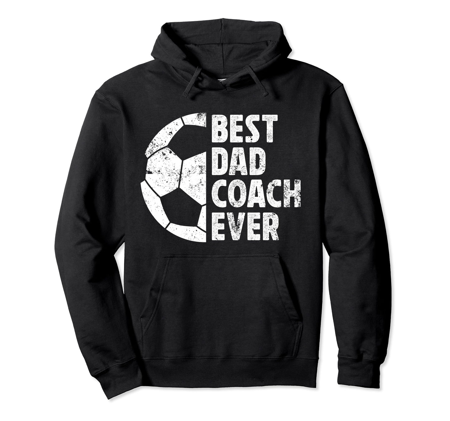 Best Dad Coach Ever Soccer Dad Soccer Player Hoodie - Graphic Print Unisex - T-Shirt, Sweatshirt, Hoodie