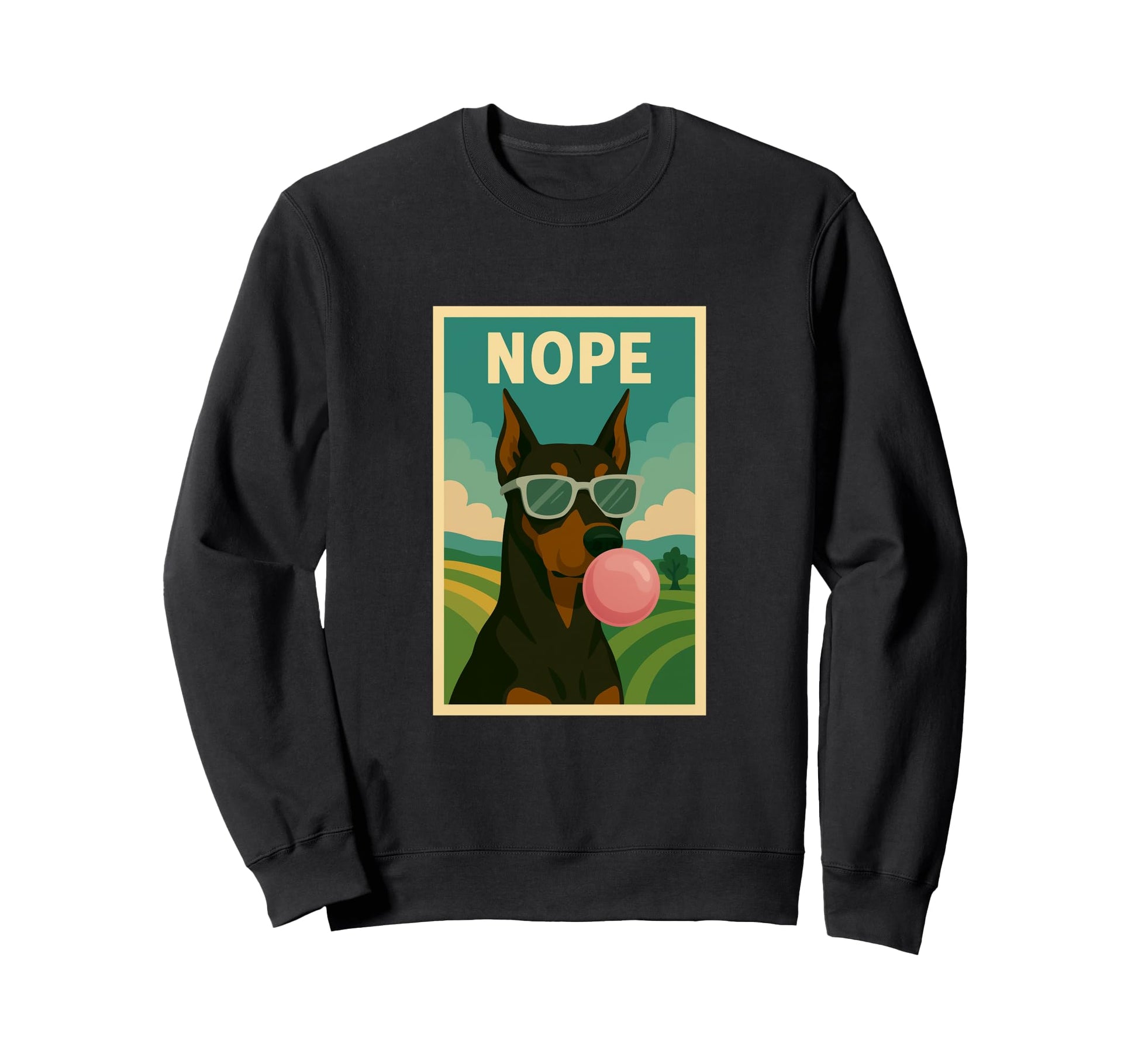 Doberman Nope Chewing Gum Bubble Sweatshirt - Fun Novelty Design Unisex - T-Shirt, Sweatshirt, Hoodie