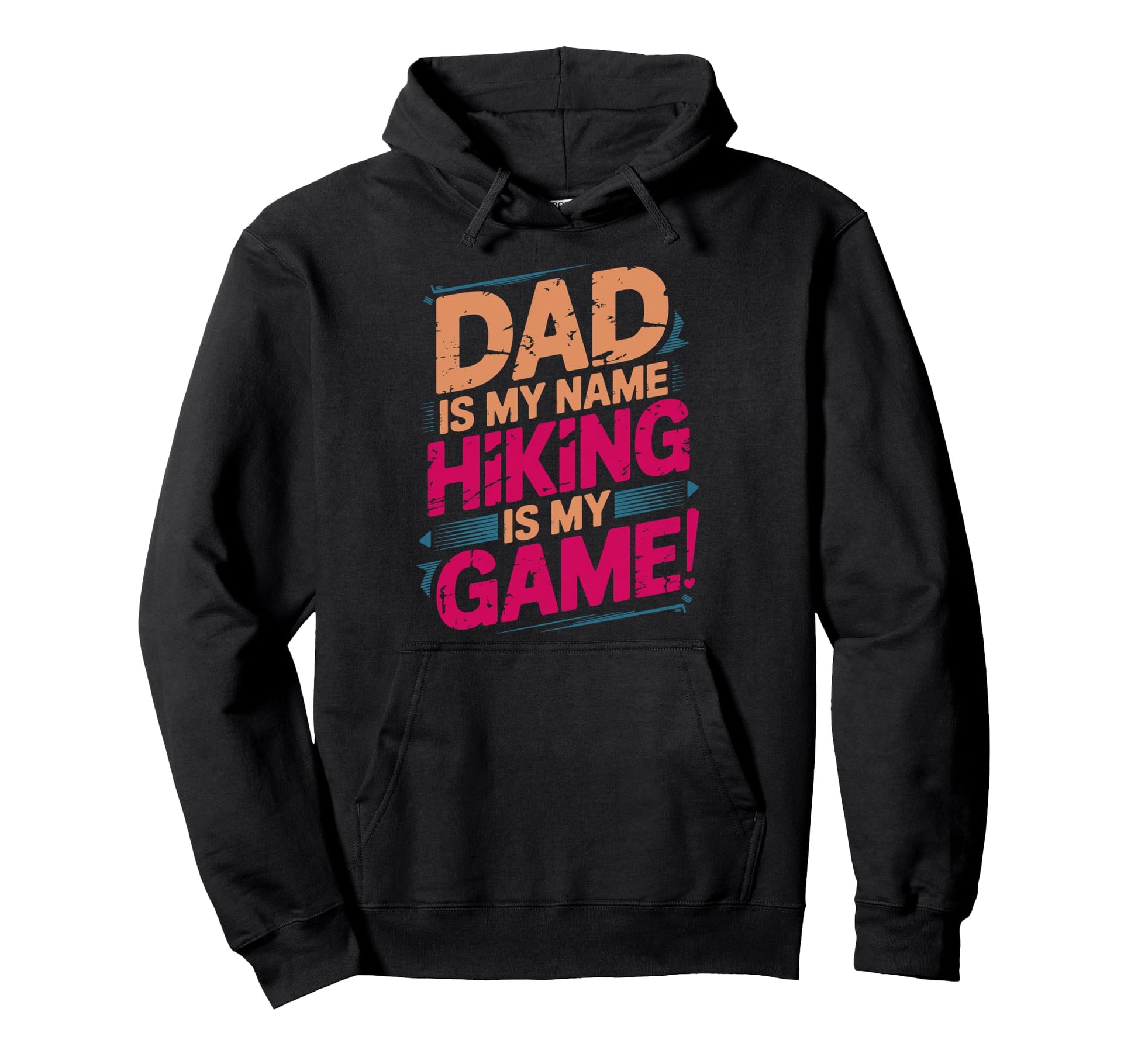 Funny Hiking Dad Is My Name Hiking Is My Hoodie - Streetwear Style Unisex - T-Shirt, Sweatshirt, Hoodie