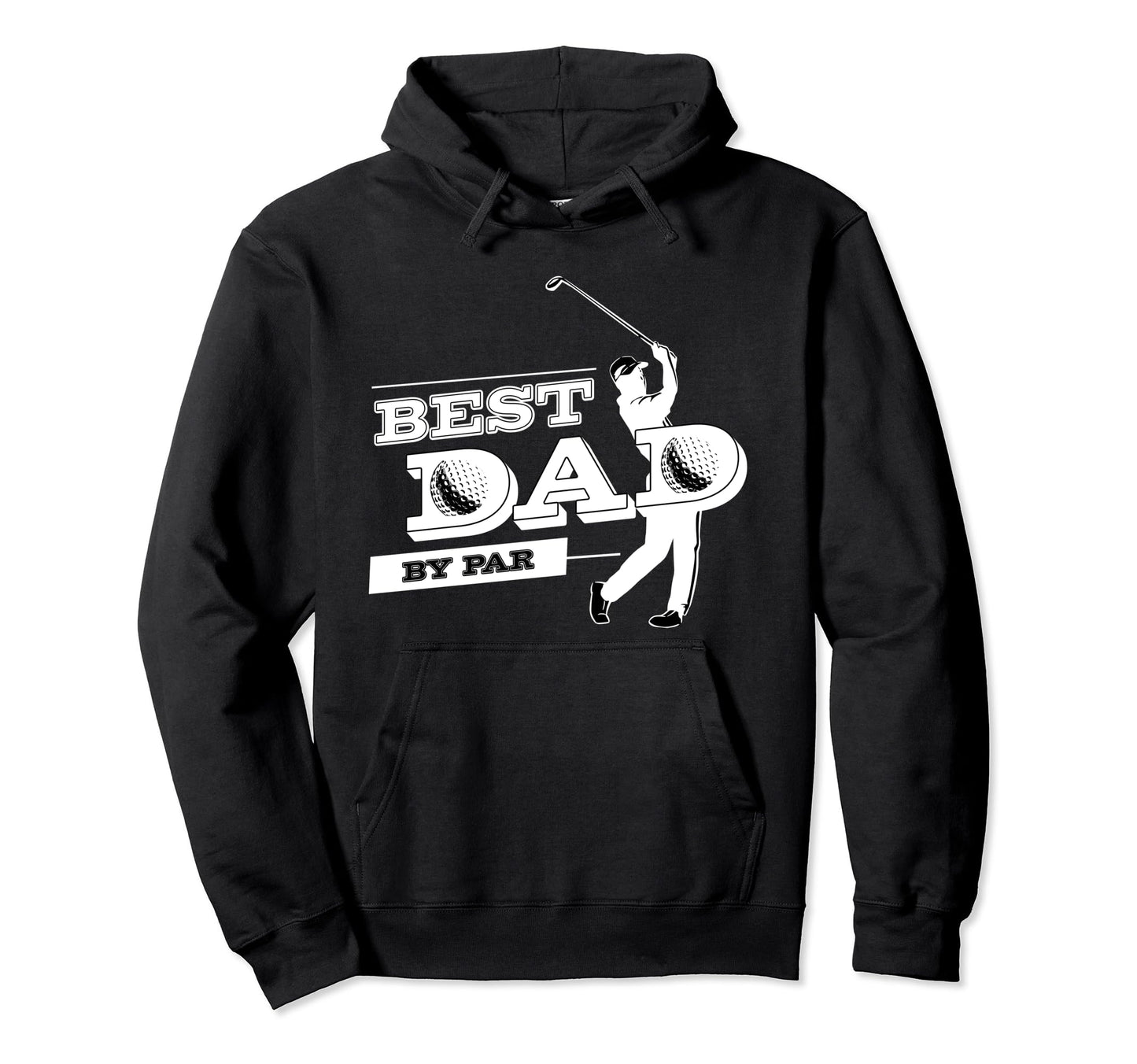 Fathers Day Golf Best Dad Par Funny Hoodie - Fun Novelty Design for Adults - T-Shirt, Sweatshirt, Hoodie
