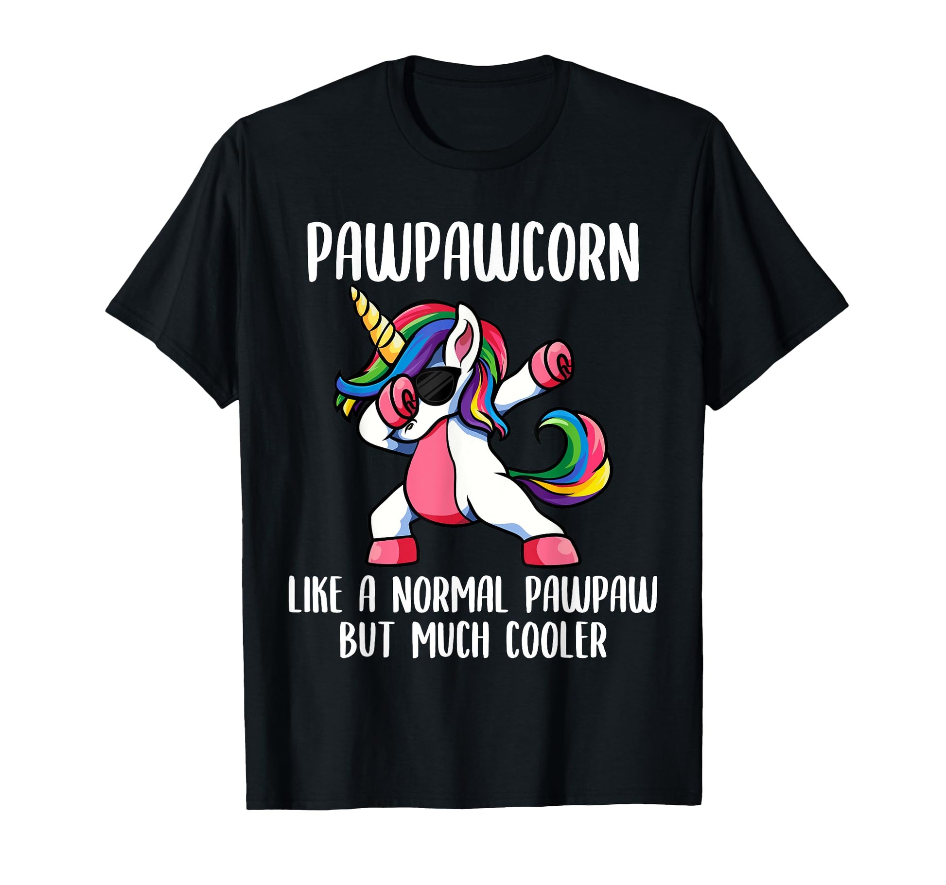 Unicorn Pawpaw Pawpawcorn T-Shirt - Fun Novelty Design Unisex - T-Shirt, Sweatshirt, Hoodie