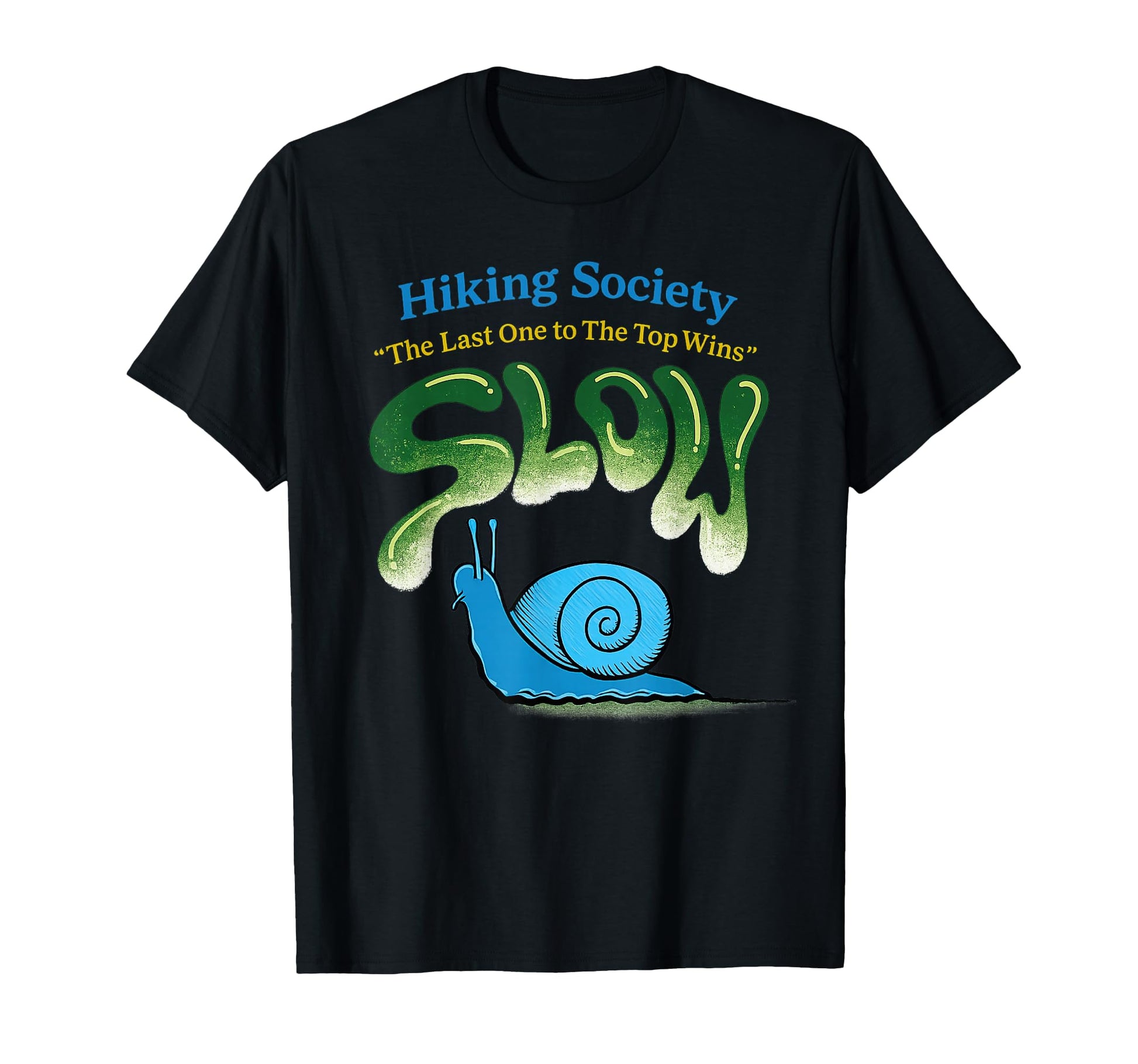 Slow Hiking Society Last One To Wins T-Shirt - Novelty Apparel Men Women - T-Shirt, Sweatshirt, Hoodie