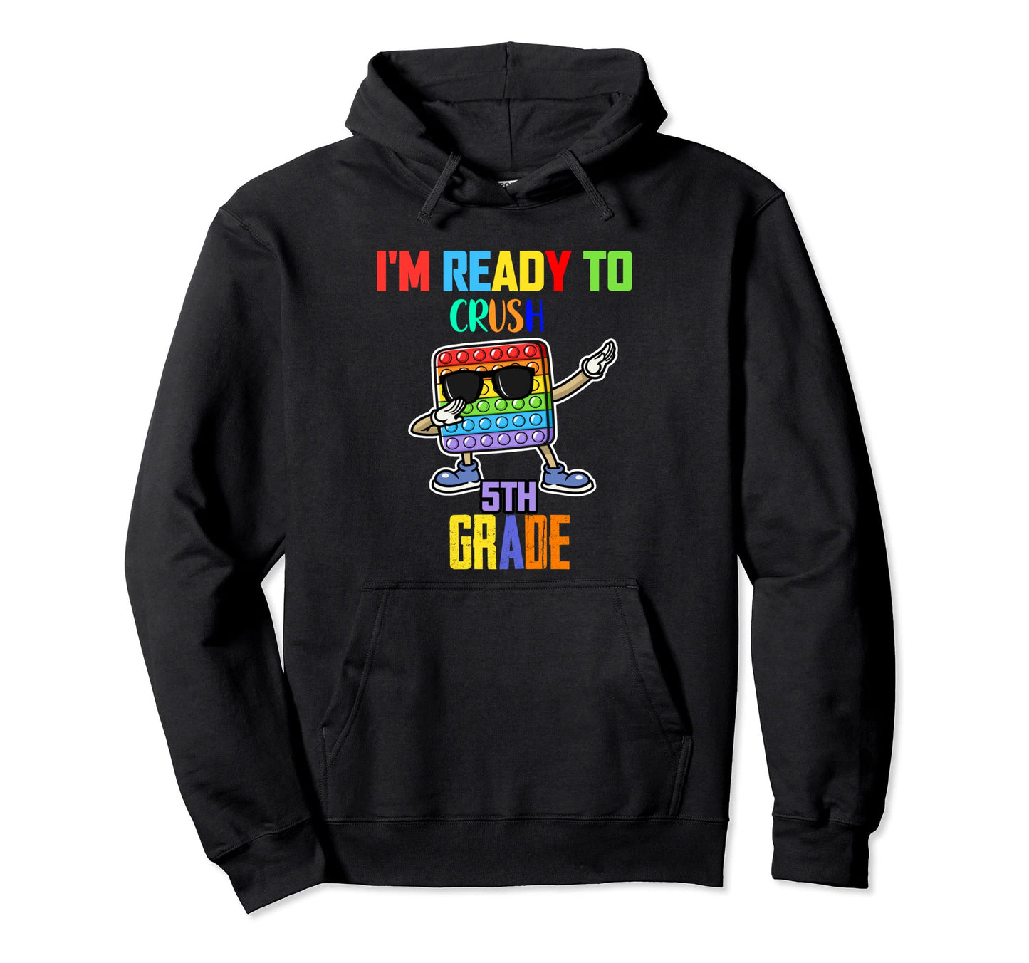Im Ready To Crush First 5Th Grade First Hoodie - Unique Graphic Men Women - T-Shirt, Sweatshirt, Hoodie