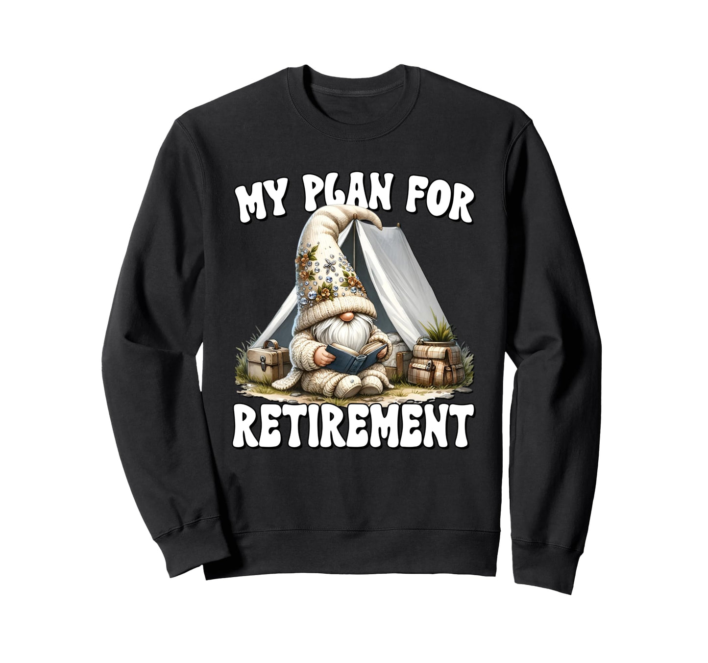 Funny Retirement Plan Retired Dad Sweatshirt - Streetwear Style Unisex - T-Shirt, Sweatshirt, Hoodie
