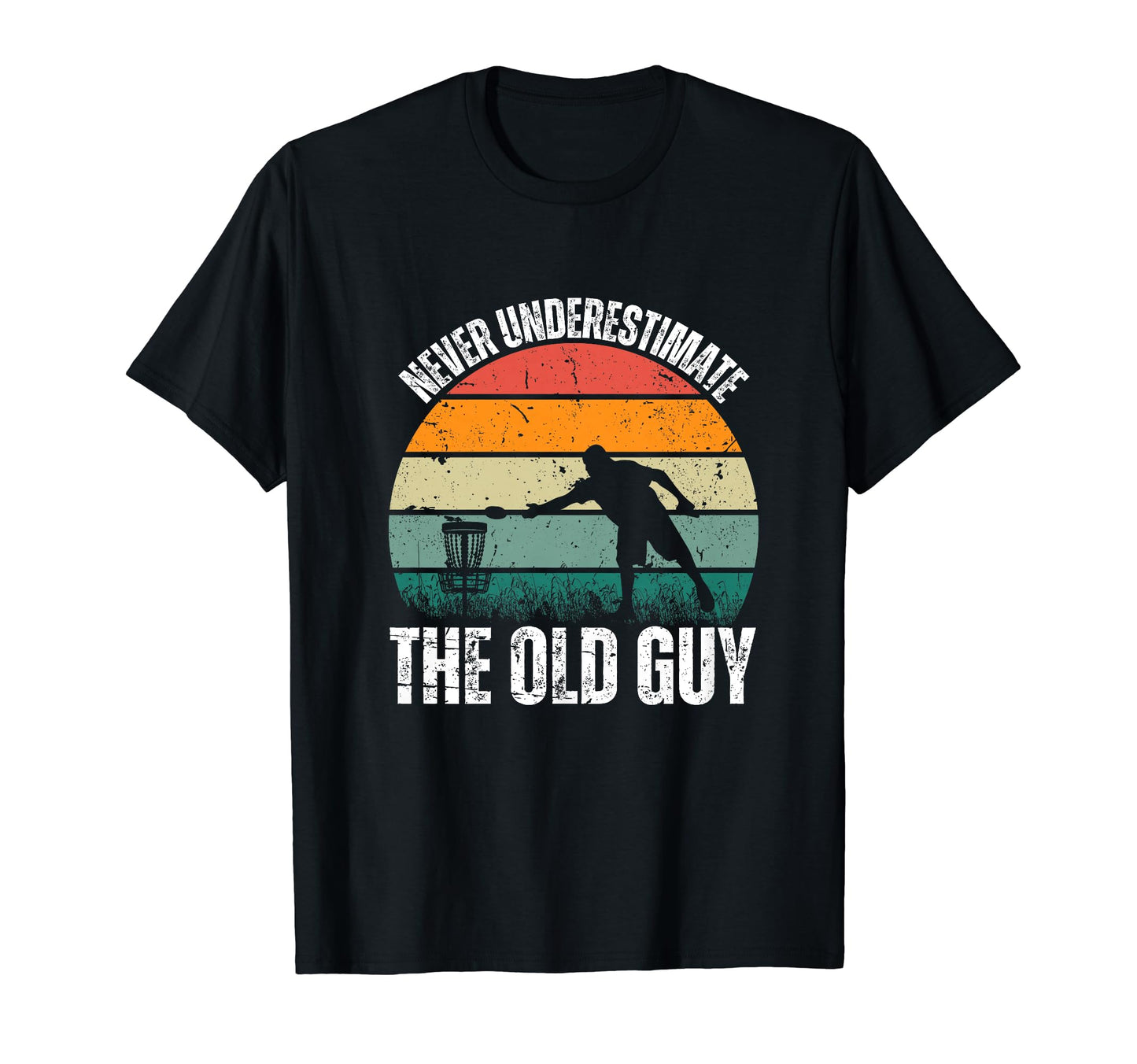 Disc Golf Dad Grandpa Disc Golf T-Shirt - Fun Novelty Design Unisex - T-Shirt, Sweatshirt, Hoodie