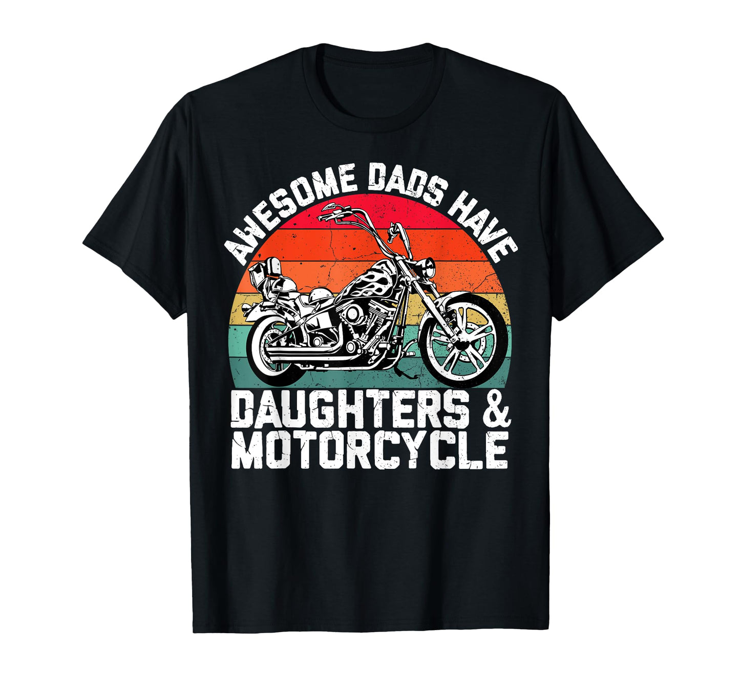 Awesome Dads Have Daughters And Motorcycle T-Shirt - Graphic Print Unisex - T-Shirt, Sweatshirt, Hoodie