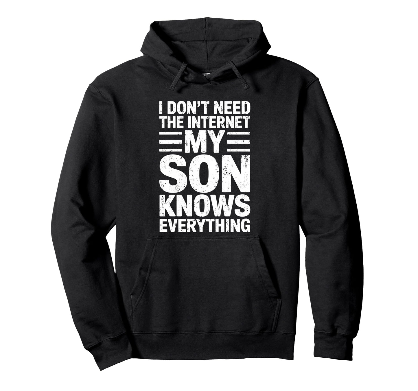 I Dont Need Internet My Son Knows Hoodie - Streetwear Style for Adults - T-Shirt, Sweatshirt, Hoodie