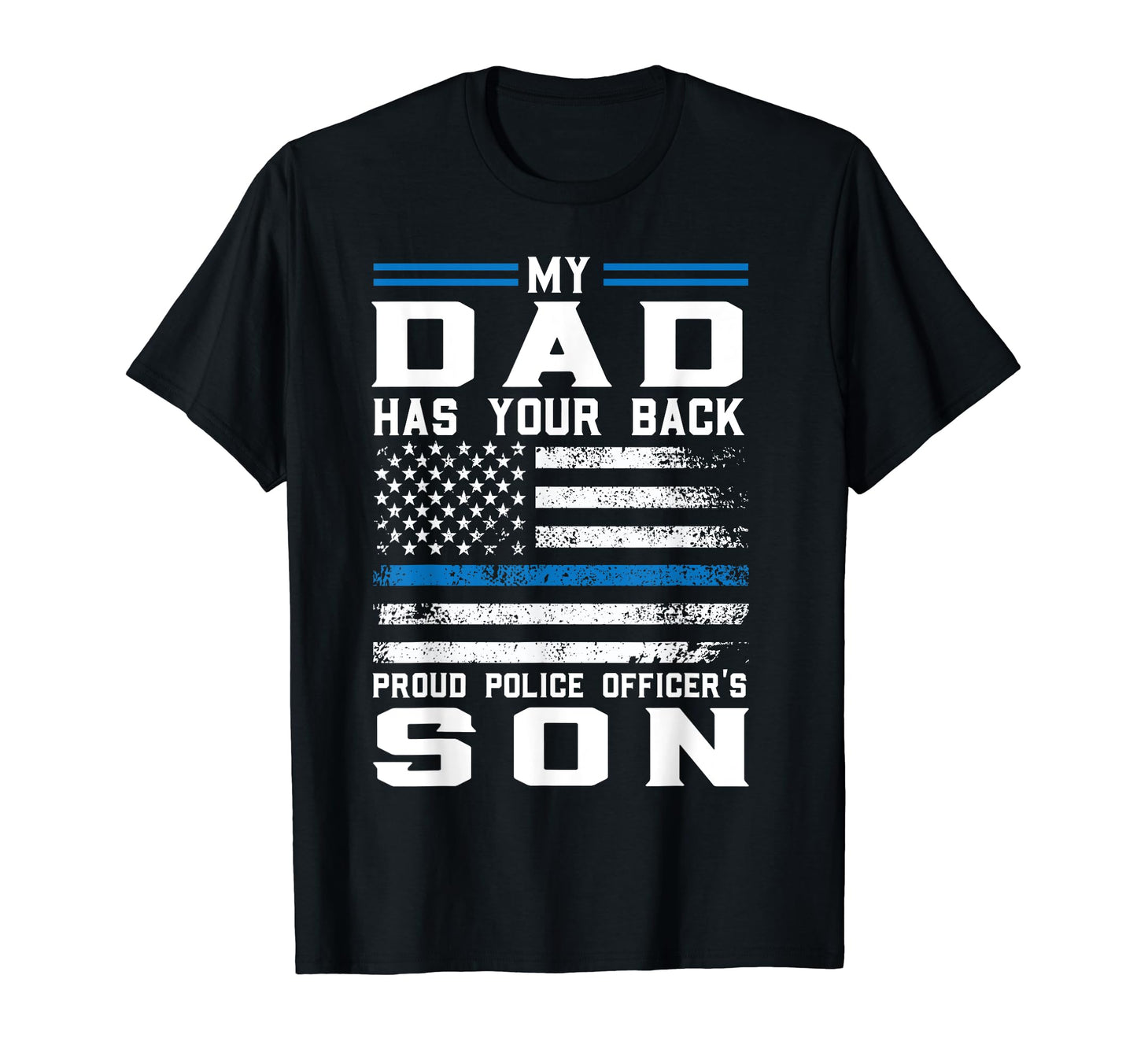 My Dad Has Our Back Proud Police T-Shirt - Streetwear Style Men Women - T-Shirt, Sweatshirt, Hoodie