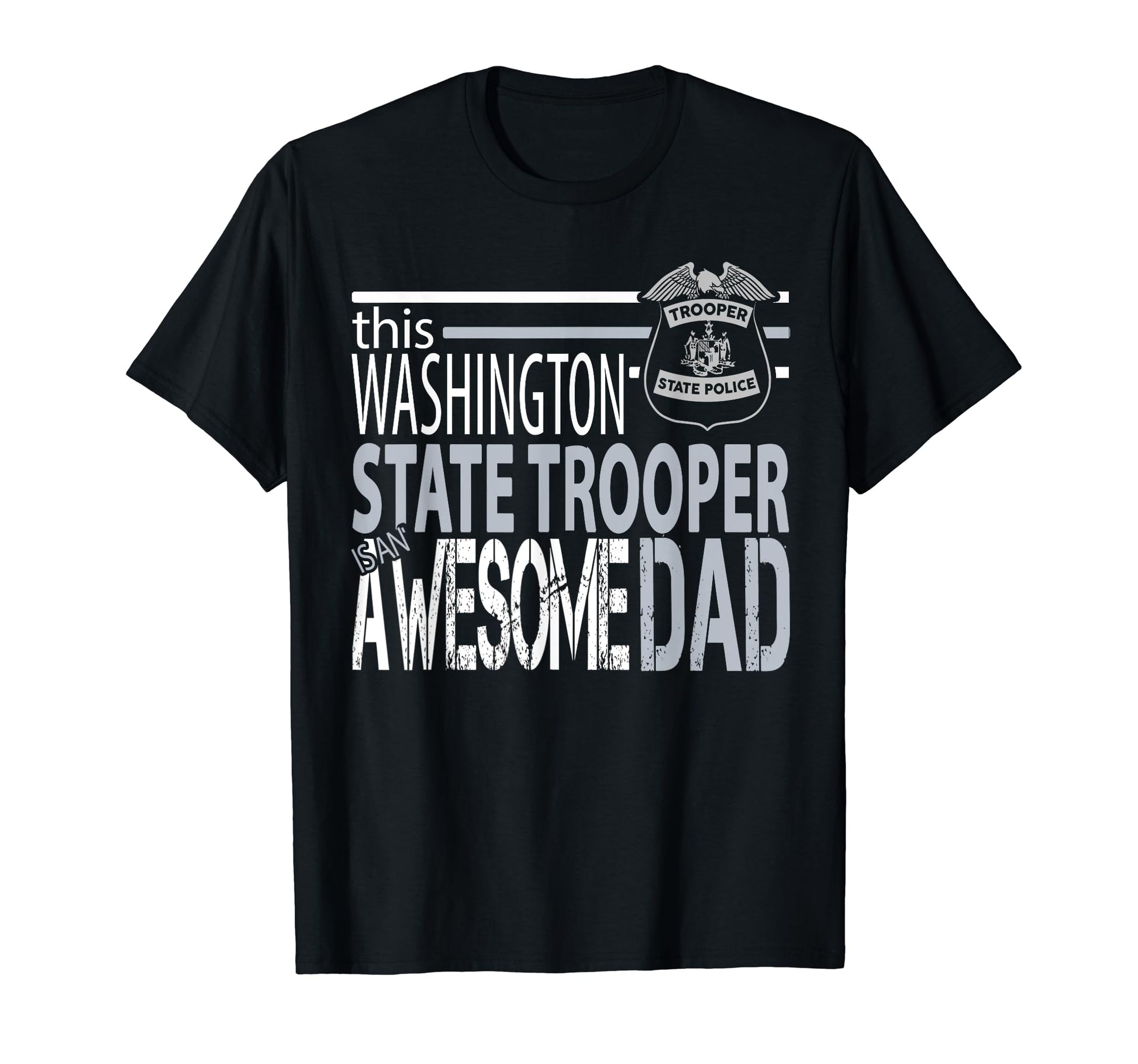 Police Officer Dad State Patrol T-Shirt - Unique Graphic for Adults - T-Shirt, Sweatshirt, Hoodie