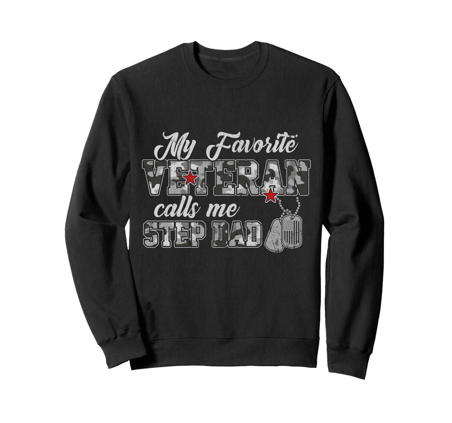 My Favorite Veteran Calls Me Step Sweatshirt - Trendy Graphic for Adults - T-Shirt, Sweatshirt, Hoodie