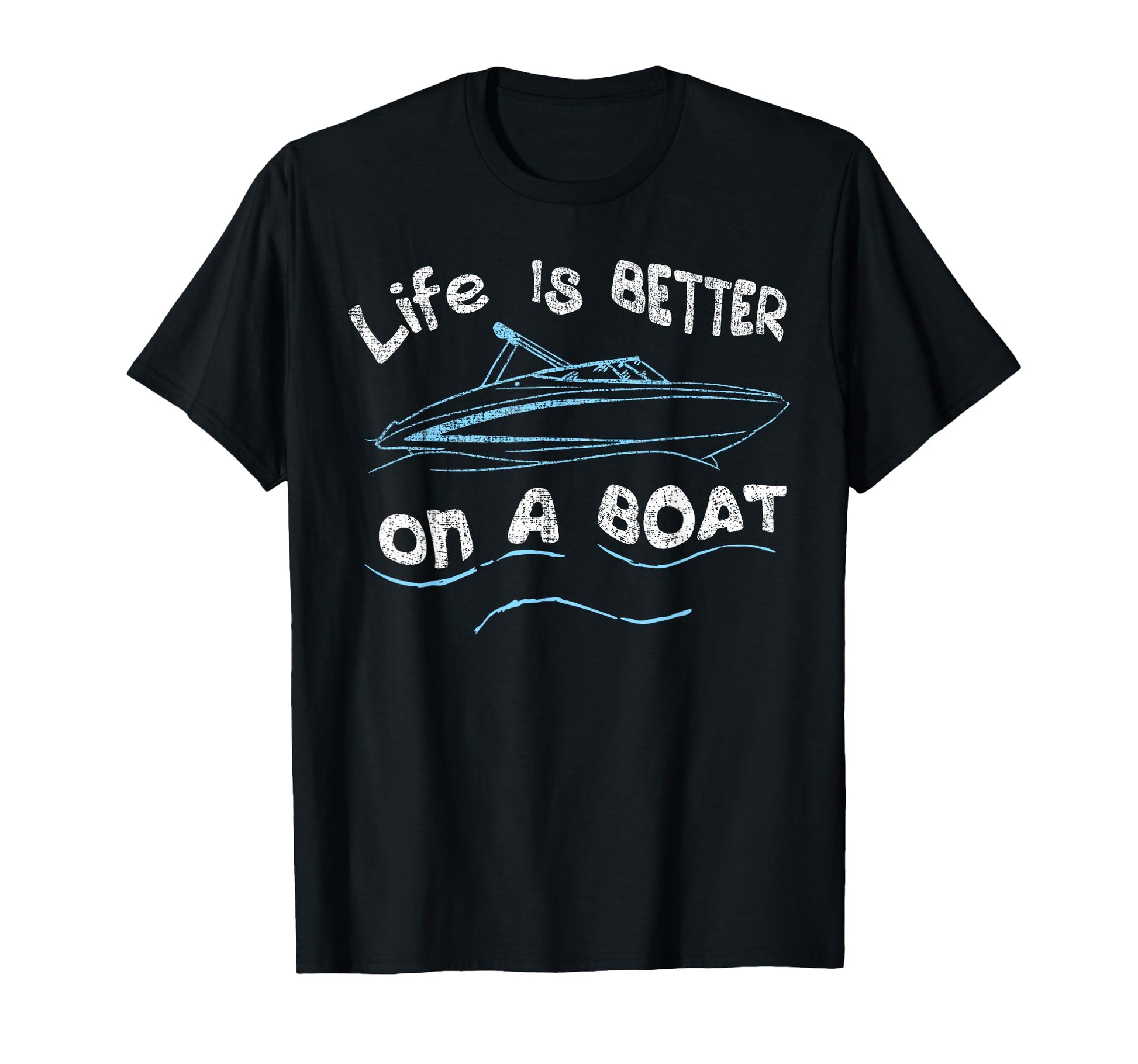 Life Is Better Boat Captain Boater T-Shirt - Custom Art Print Men Women - T-Shirt, Sweatshirt, Hoodie