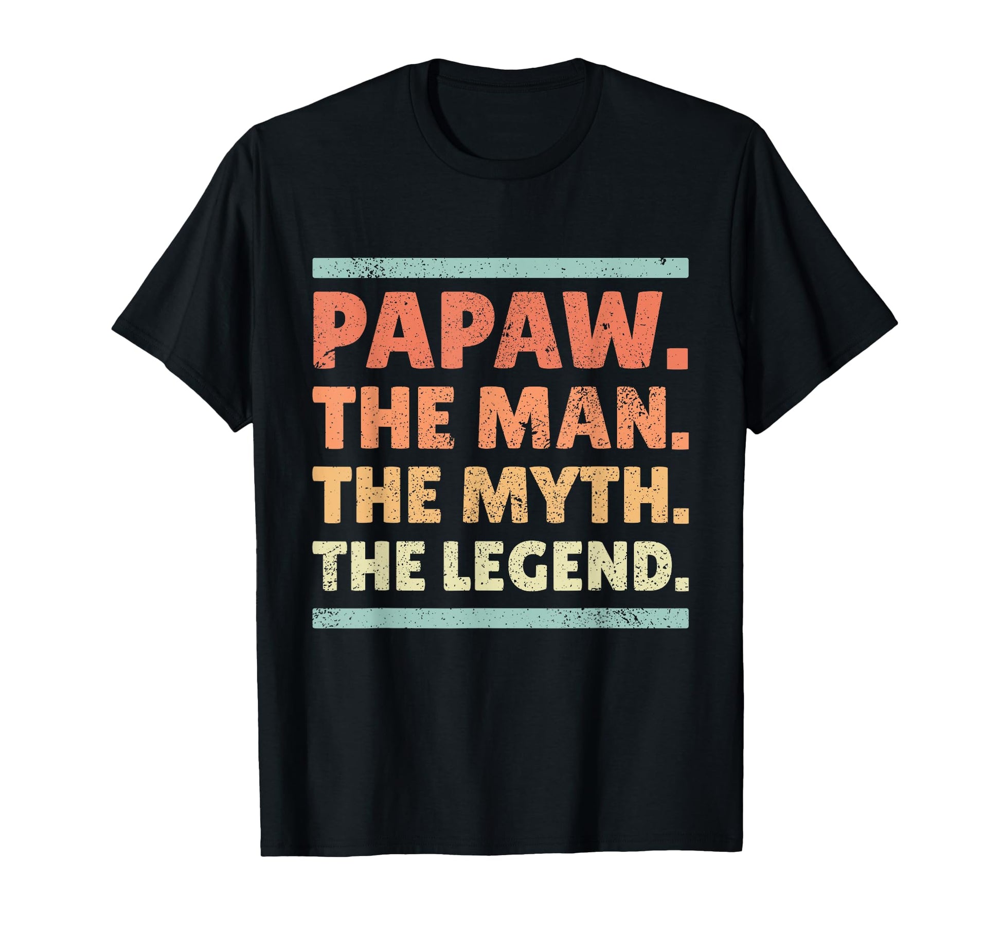 Papaw Myth Legend Dad Grandpa T-Shirt - Streetwear Style Men Women - T-Shirt, Sweatshirt, Hoodie